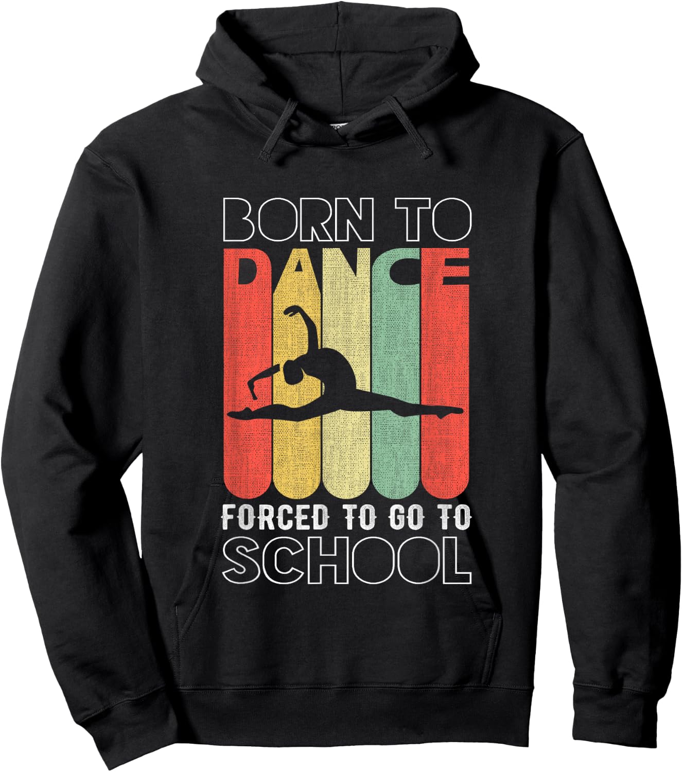 Funny Born to dance forced to go to school Hoodie - Hoodie | Black