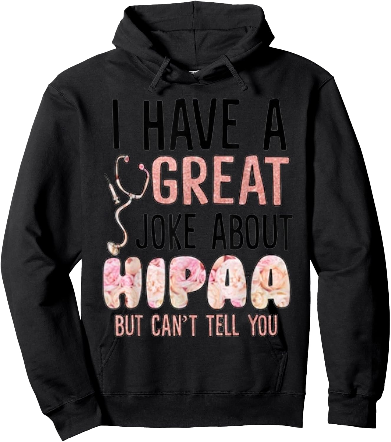 I have a great joke about hipaa but can't tell you Hoodie - Hoodie | Black