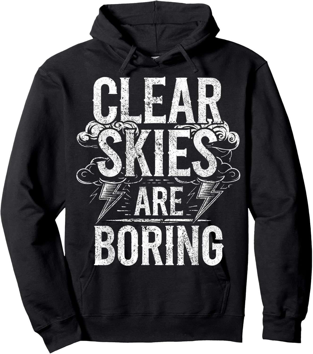 Tornado Storm Chaser Clear Skies Are Boring Storm Chasing Hoodie - Hoodie | Black