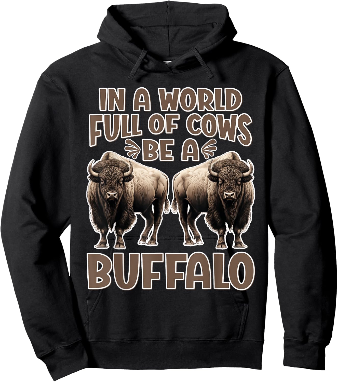 Funny Buffalo Lover | Be A Buffalo Hoodie - Hoodie | Black