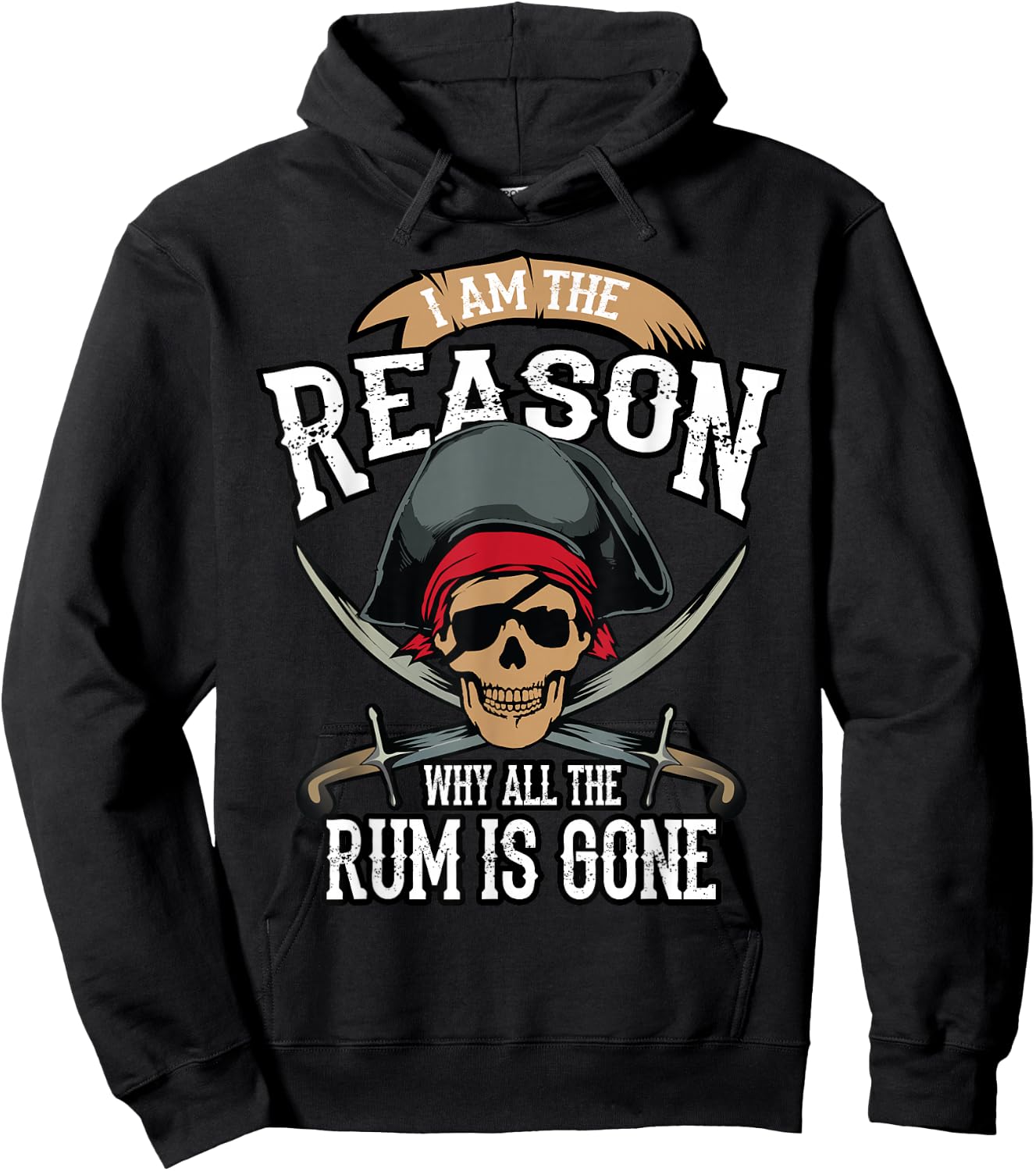 Funny I Am The Reason Why All The Rum is Gone Shirt Gift Hoodie - Hoodie | Black