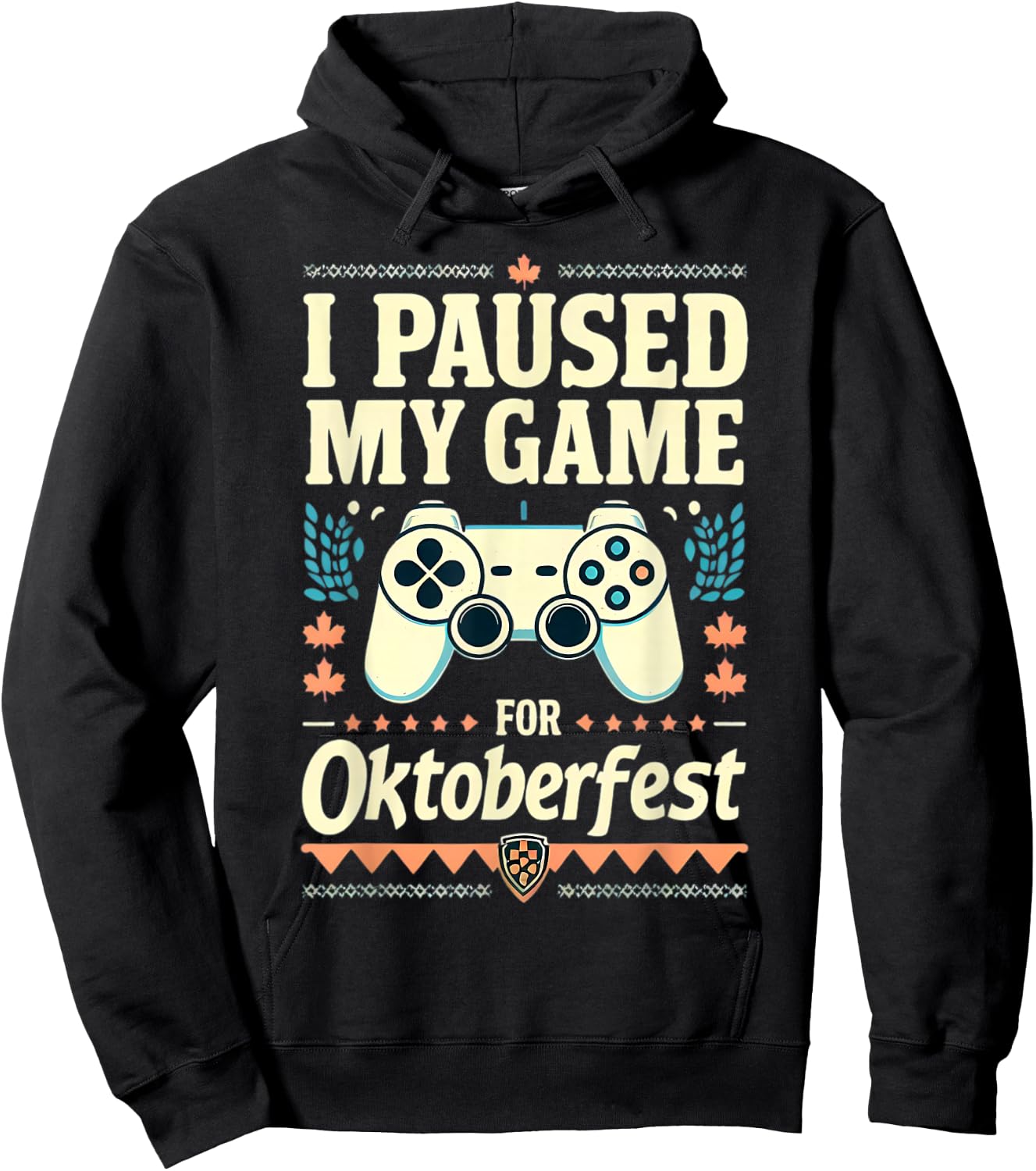 I Paused My Game For Oktoberfest Funny Gamer Gaming Quote Hoodie - Hoodie | Black