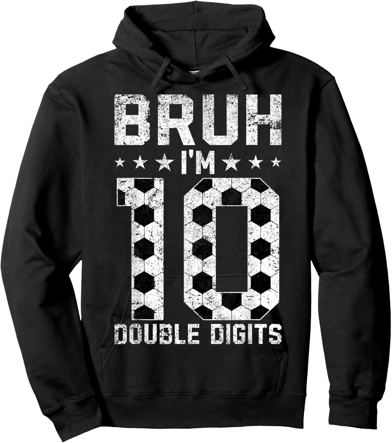 10th Birthday Soccer Bruh I'm Double Digits 10 Years Old Hoodie - Hoodie | Black