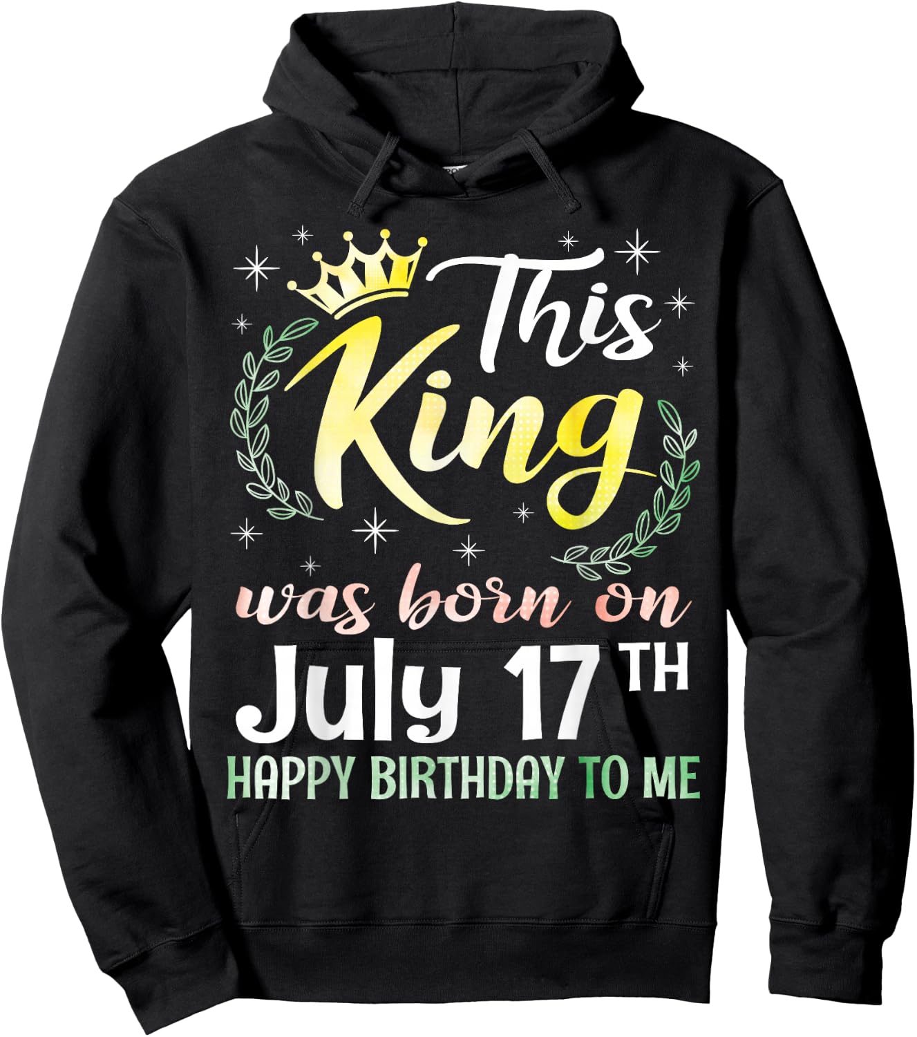 This King was Born On July 17th Happy Birthday to Me You Boy Hoodie - Hoodie | Black