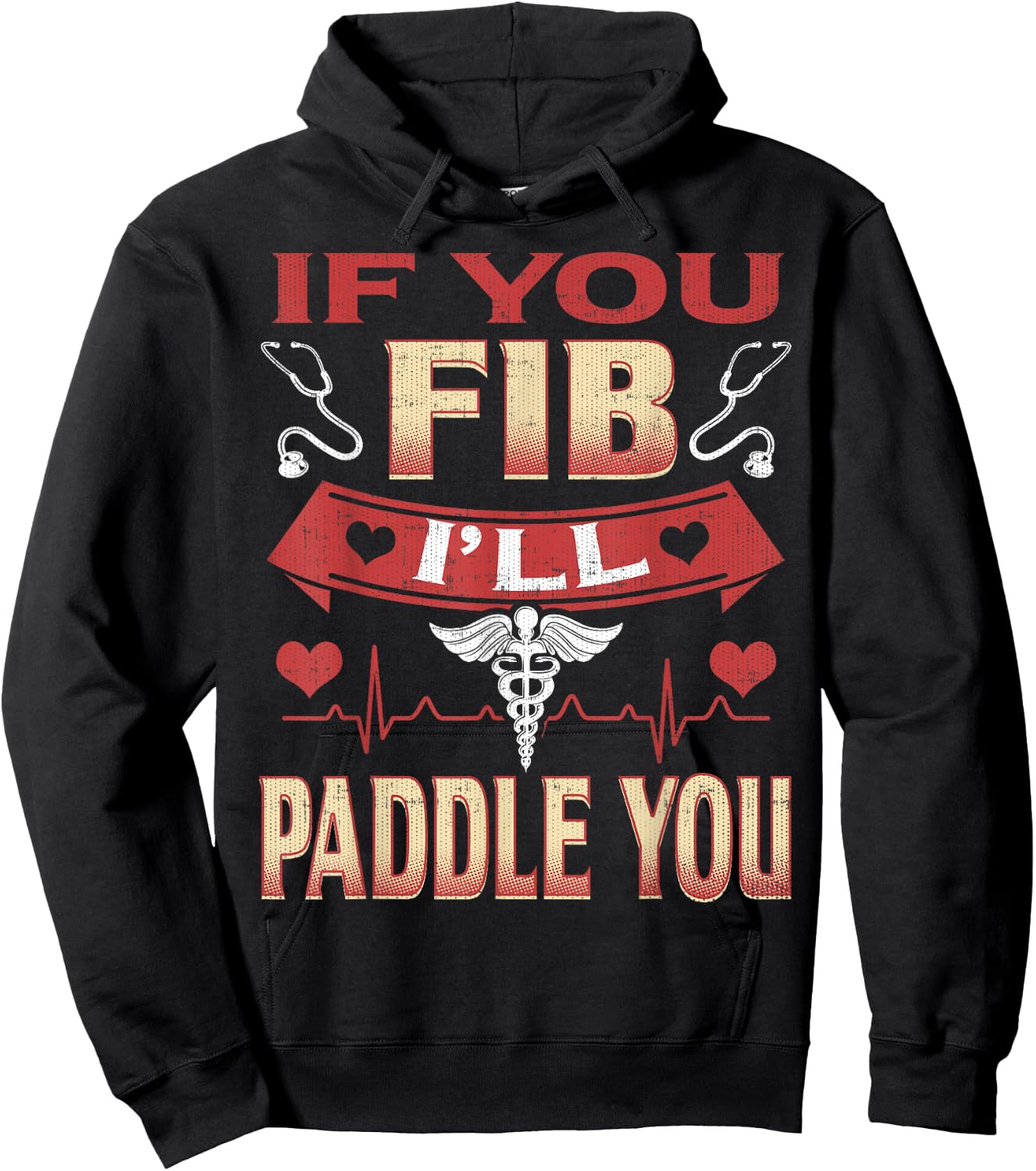If You Fib I'll Paddle You Funny Nurse 1st Responder Hoodie - Hoodie | Black