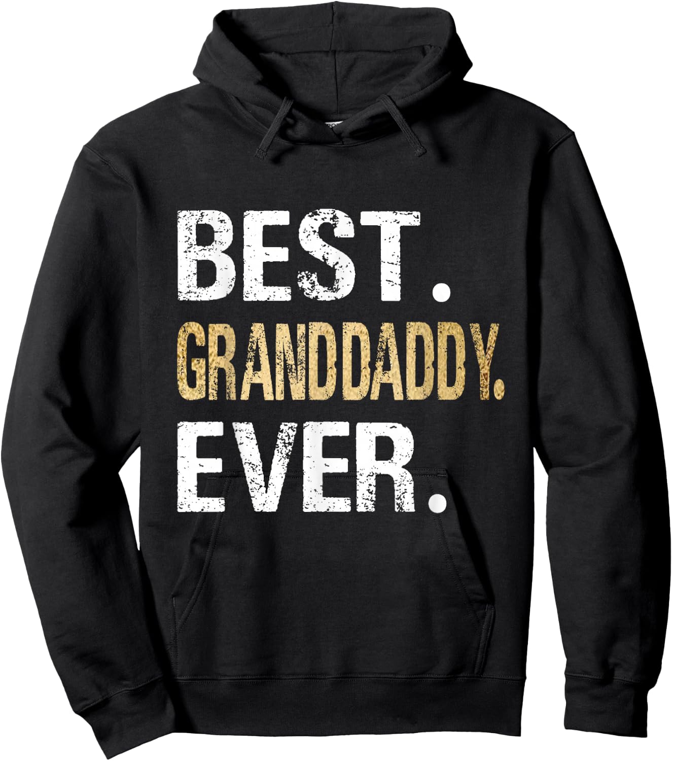 Birthday Fathers Day for Granddaddy - Best Granddaddy Ever - Black - - Small - Short Sleeve - Classic Fit - Letter Print Hoodie - Hoodie | Black