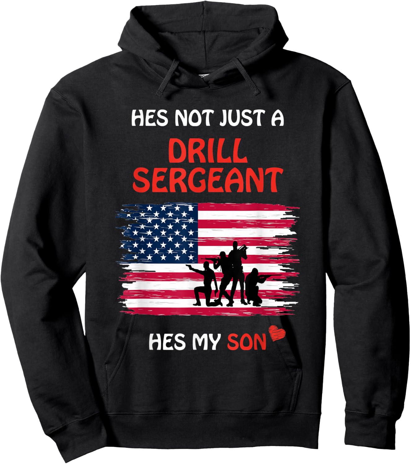 Hes Not Just a Drill Sergeant Hes My Son Military Army Gift Hoodie - Hoodie | Black