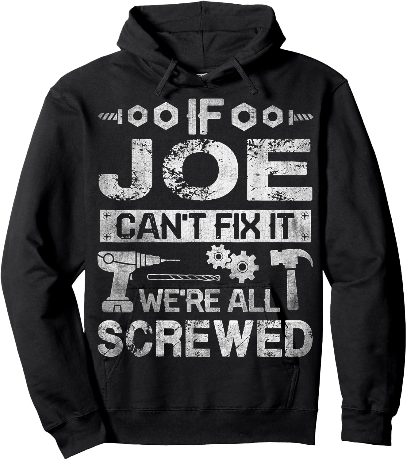 If JOE Can't Fix it We're All Screwed Funny Fathers Gift Hoodie - Hoodie | Black
