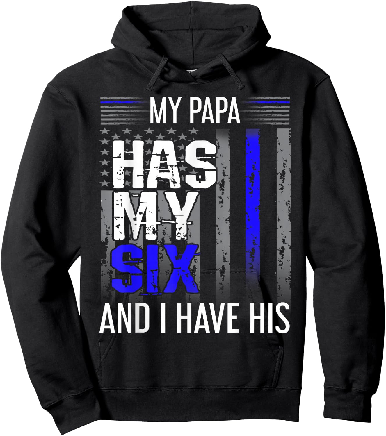 My Papa Has My Six Thin Blue Line Police Officer Apparel Hoodie - Hoodie | Black