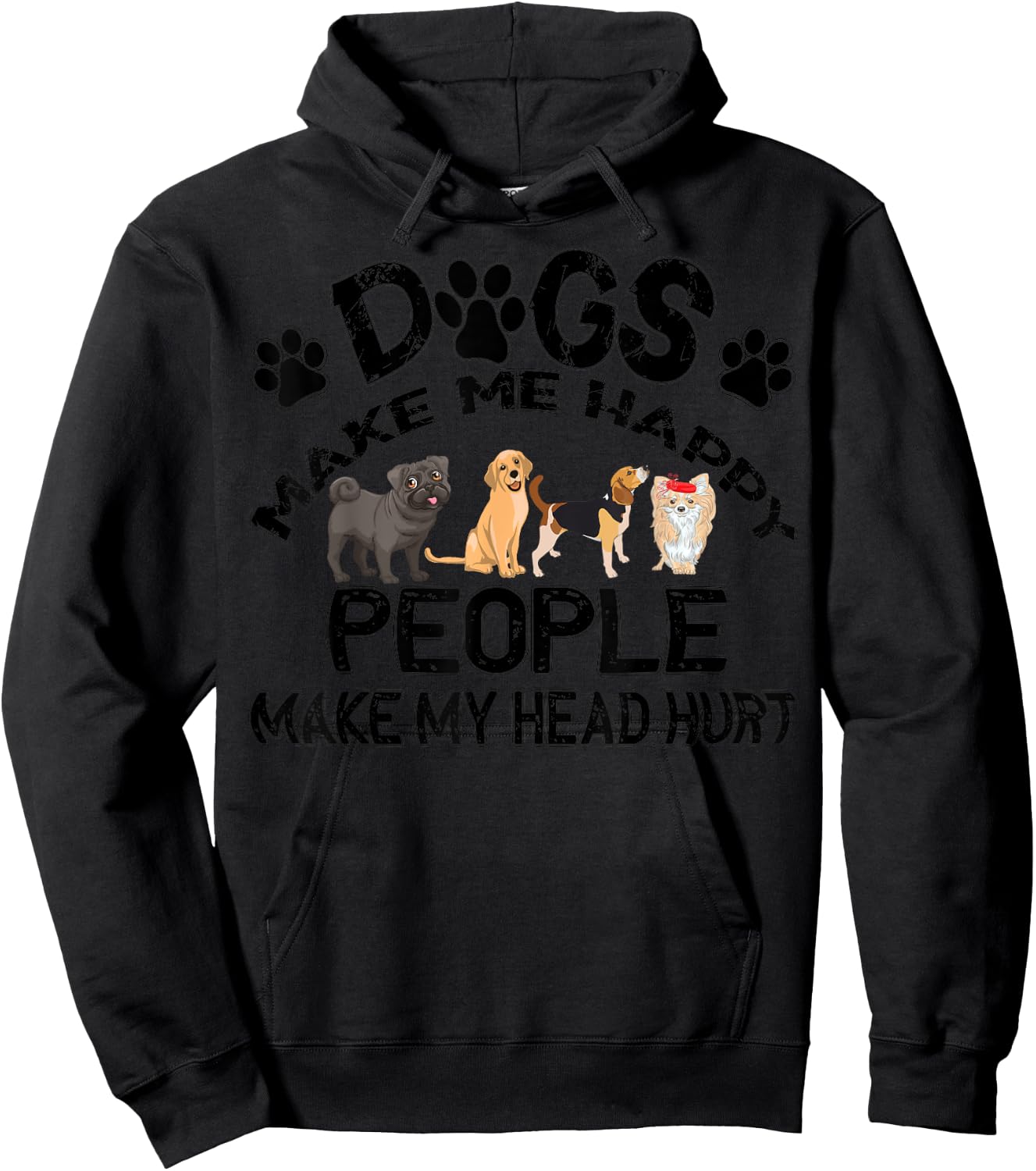 Dogs Make Me Happy People Make My Head Hurt Hoodie - Hoodie | Black