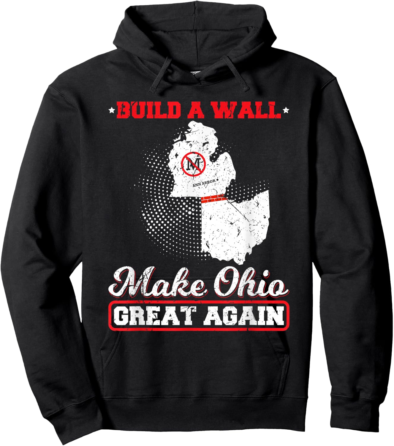 Build A Wall Make Ohio Great Again Funny State Gift Parody Hoodie - Hoodie | Black