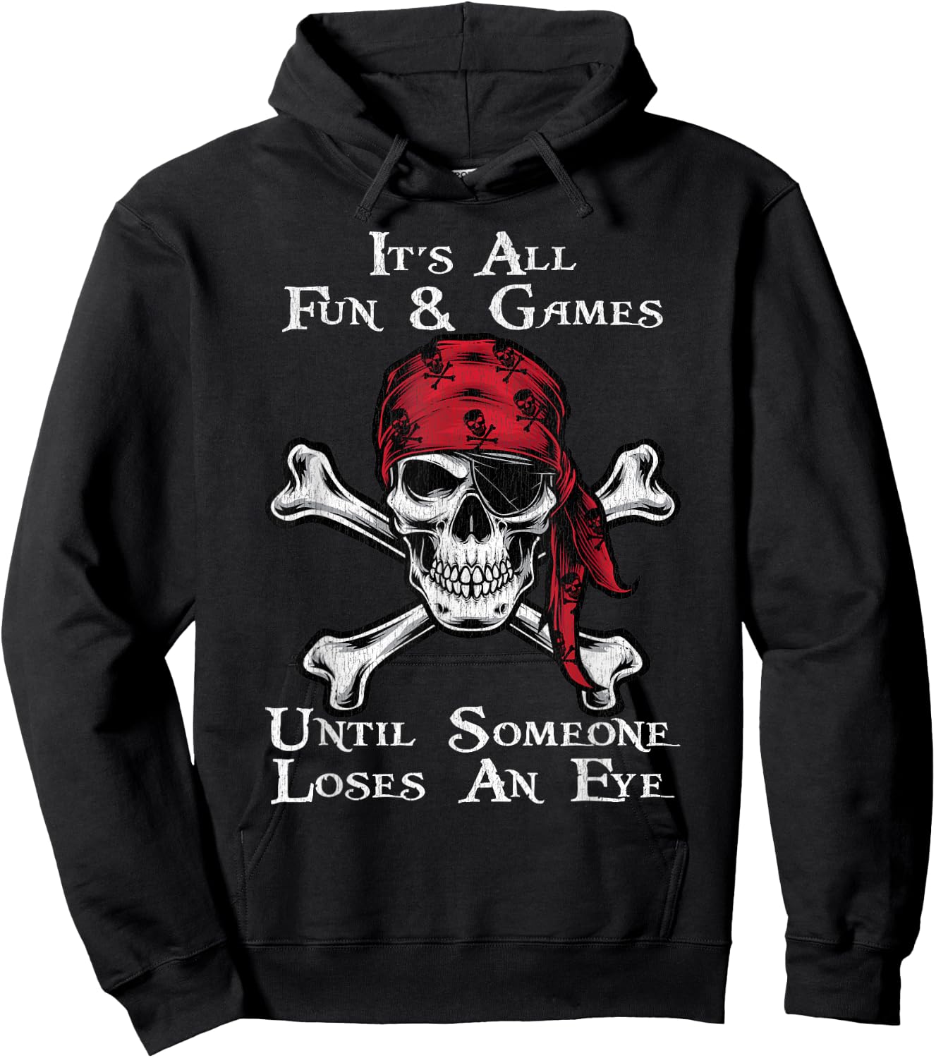 It's All Fun And Games Until Someone Loses An Eye Pirate Hoodie - Hoodie | Black