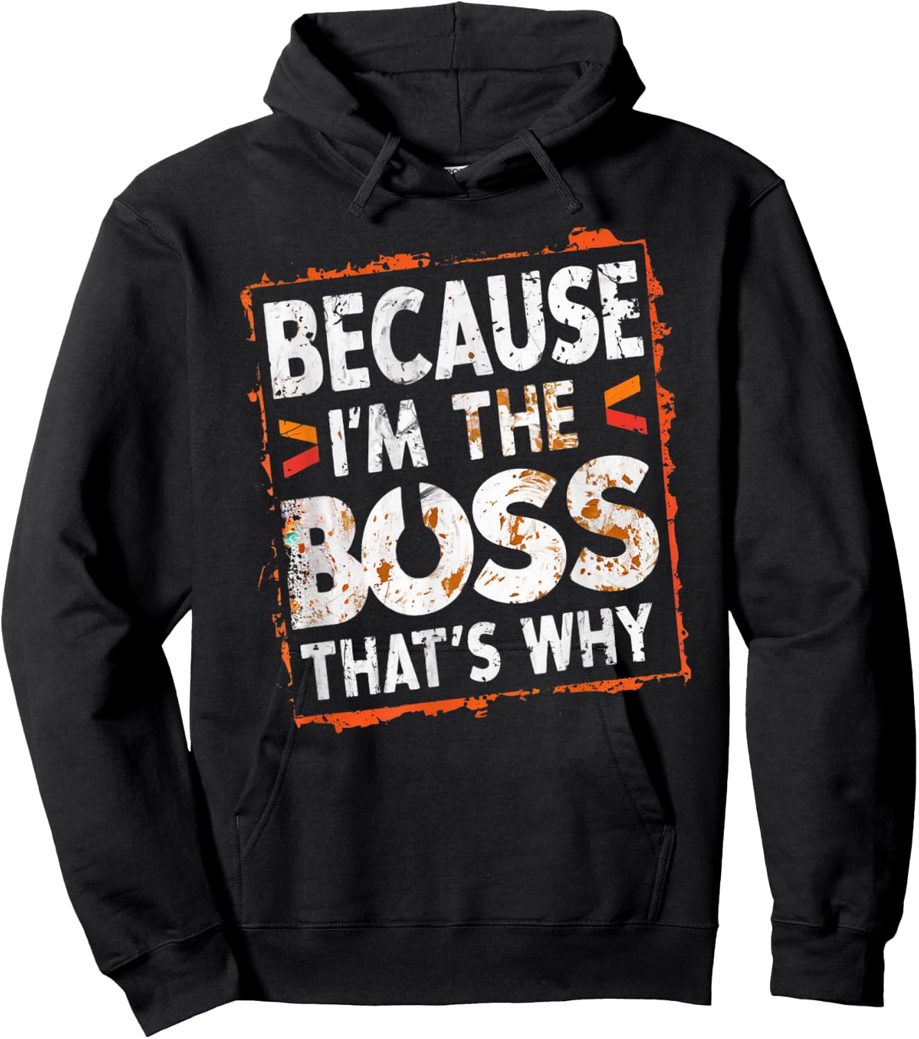 Boss Funny Because I'm The Boss That's Why Hoodie - Hoodie | Black