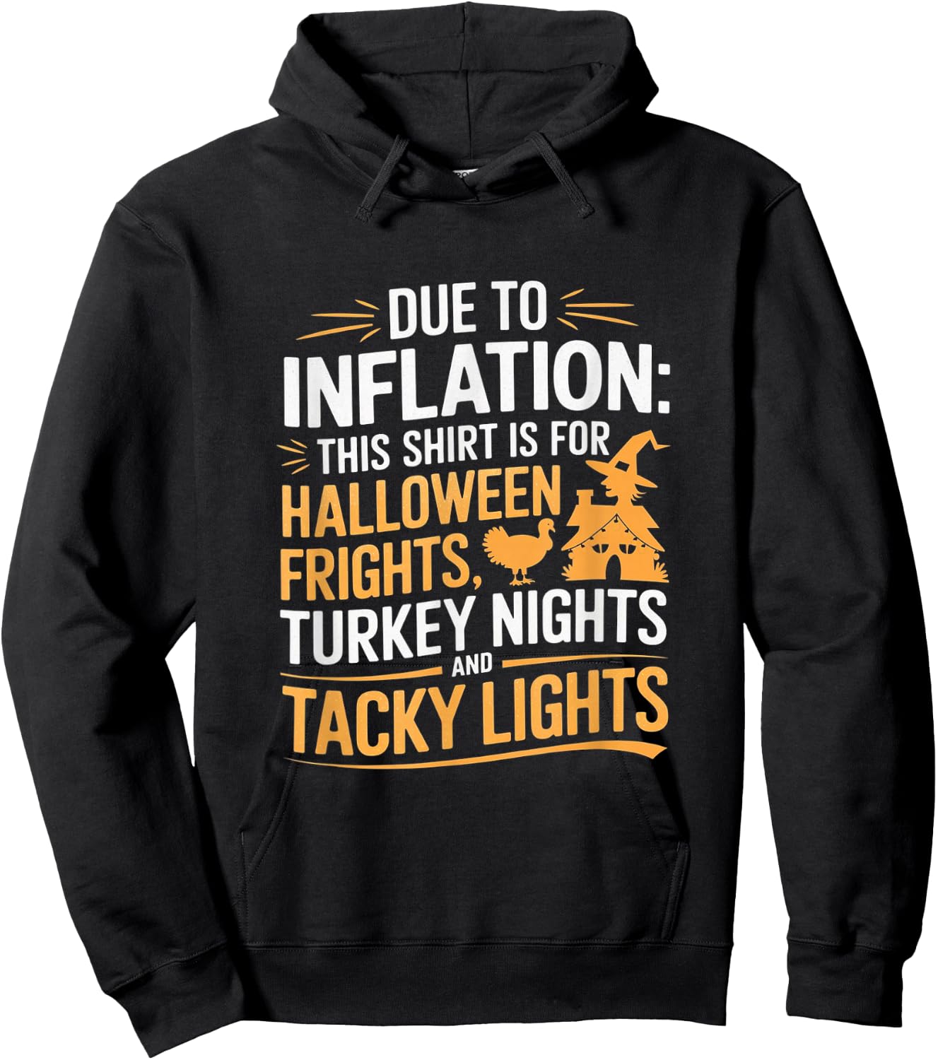 Due To Inflation This Is My Halloween Thanksgiving Christmas Hoodie - Hoodie | Black