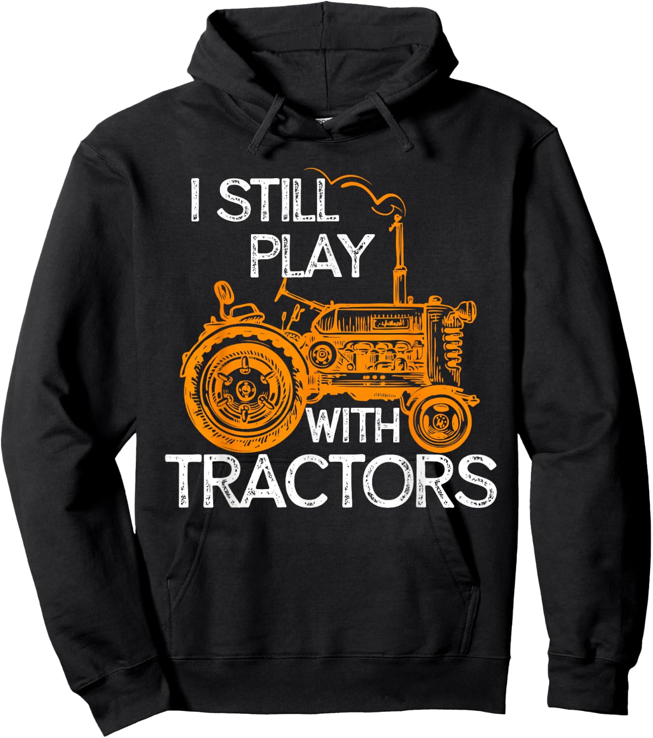 I Still Play with Tractors Funny Gift Farmer Shirt Hoodie - Hoodie | Black