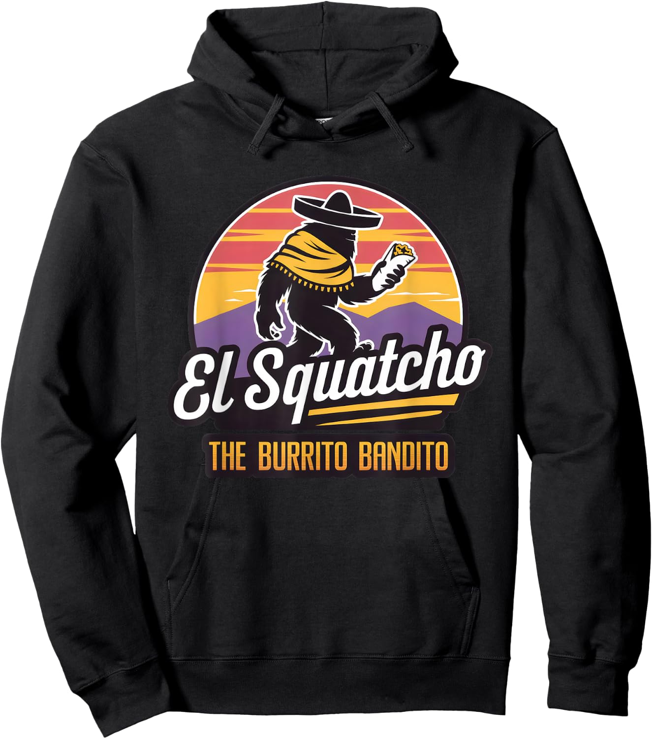 The Burrito Bandito, Bigfoot, Sasquatch, and El Squatcho Hoodie - Hoodie | Black