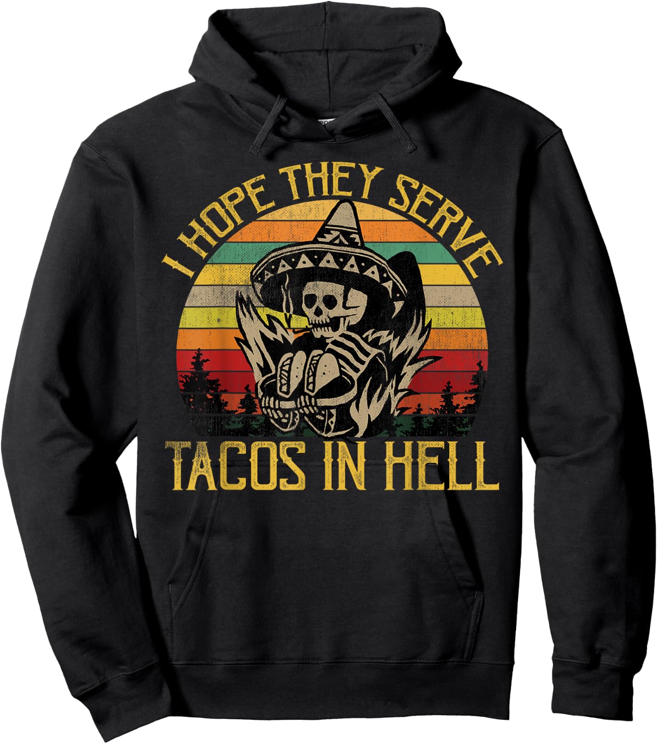 I Hope They Serve Tacos In Hell Funny Vintage Skeleton Shirt Hoodie - Hoodie | Black