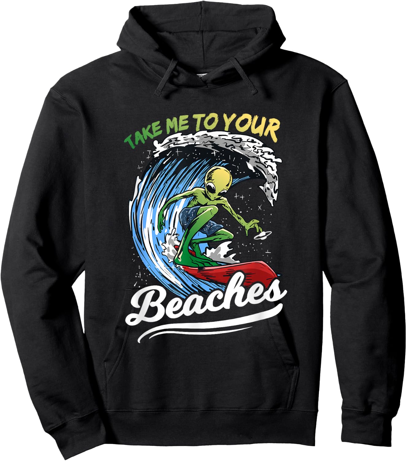 Funny Alien Surf Quote Gift | Take Me To Your Beaches Women Hoodie - Hoodie | Black