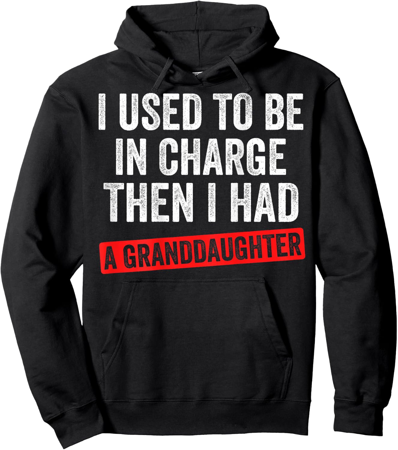 Funny Grandpa Gift - I Used to Be in Charge Granddaughter Hoodie - Hoodie | Black