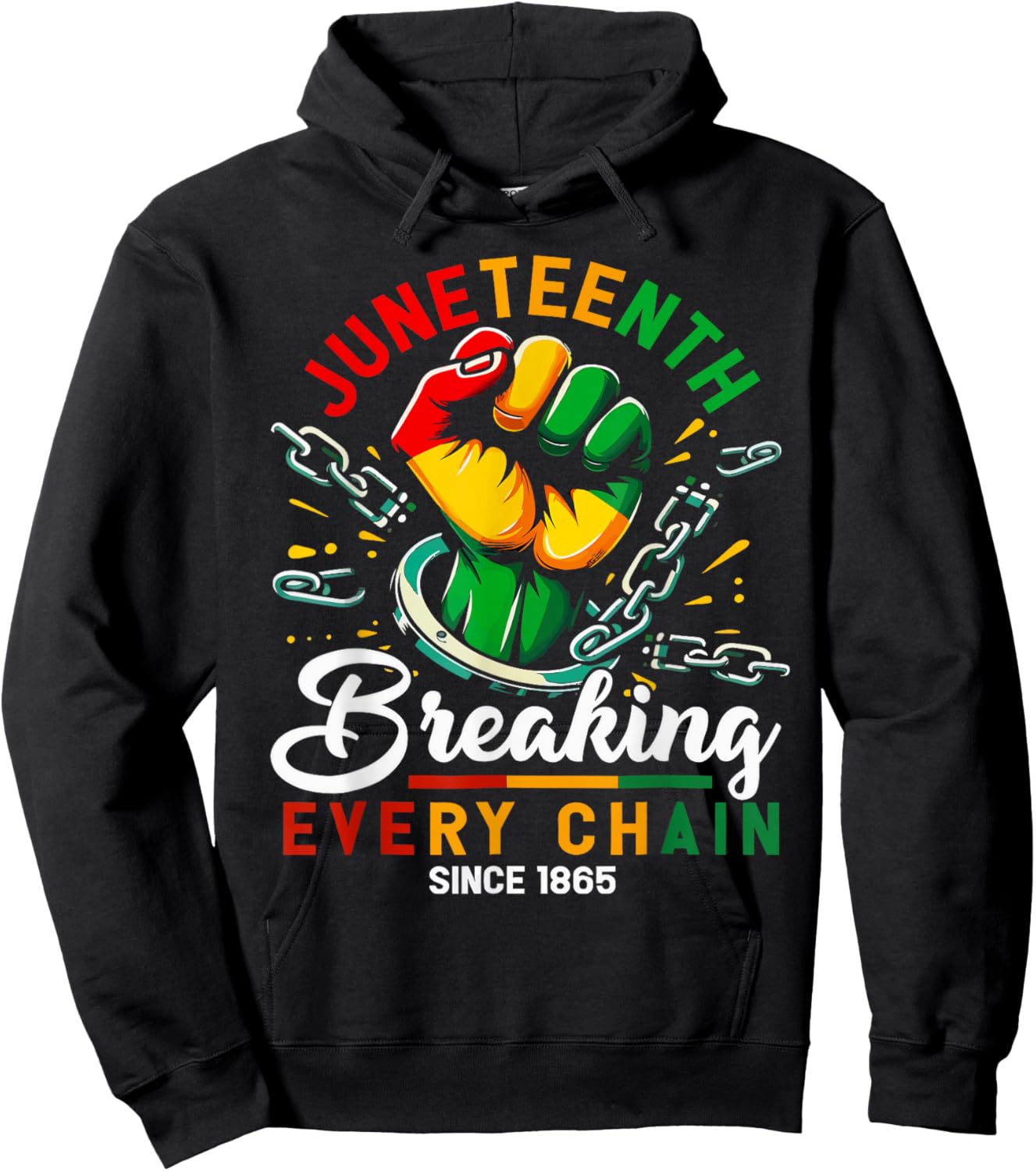 Juneteenth Breaking Every Chain Since 1865 Hoodie - Hoodie | Black