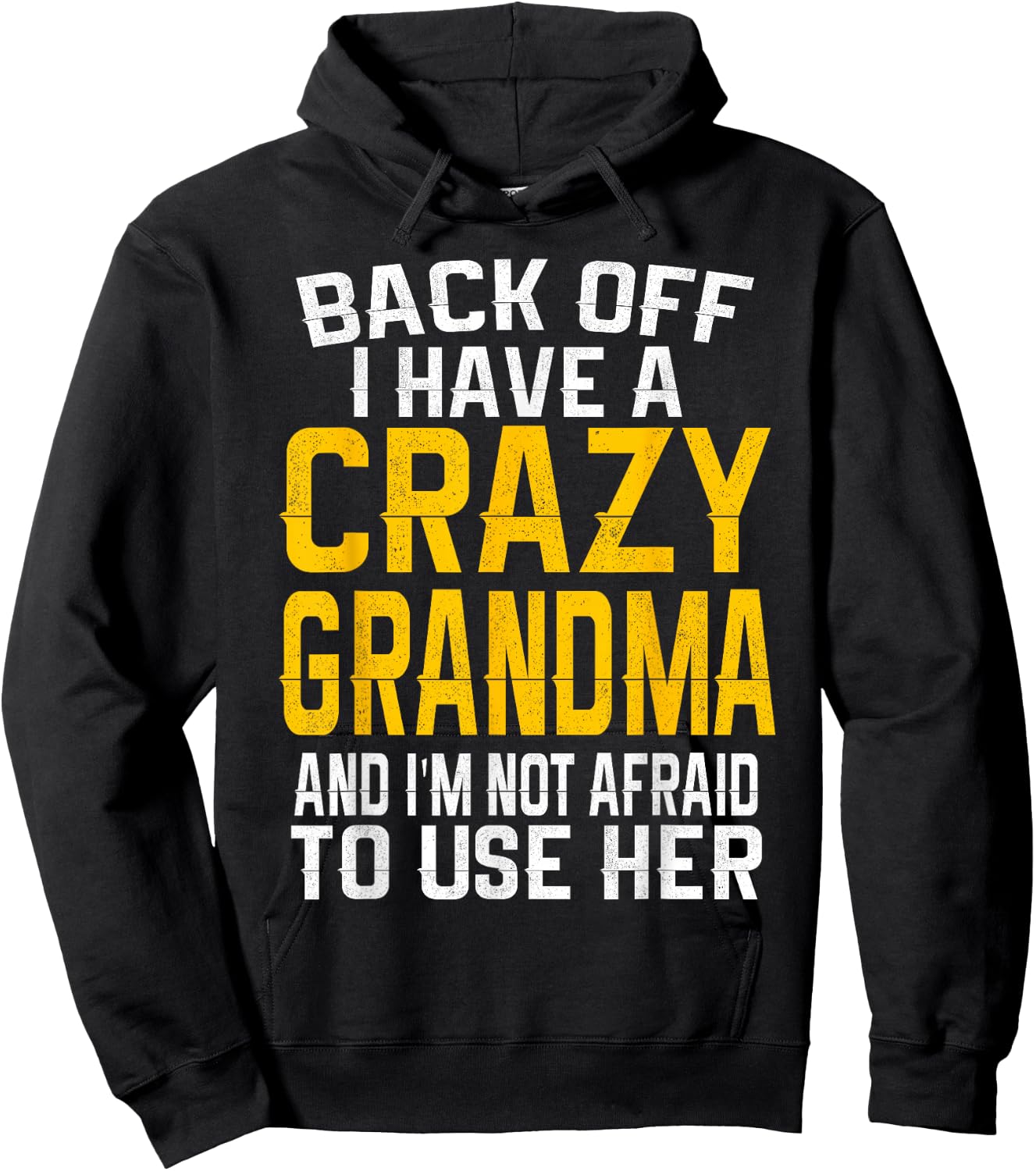 Back Off I Have A Crazy Grandma Funny Grandmother Gift Shirt Hoodie - Hoodie | Black