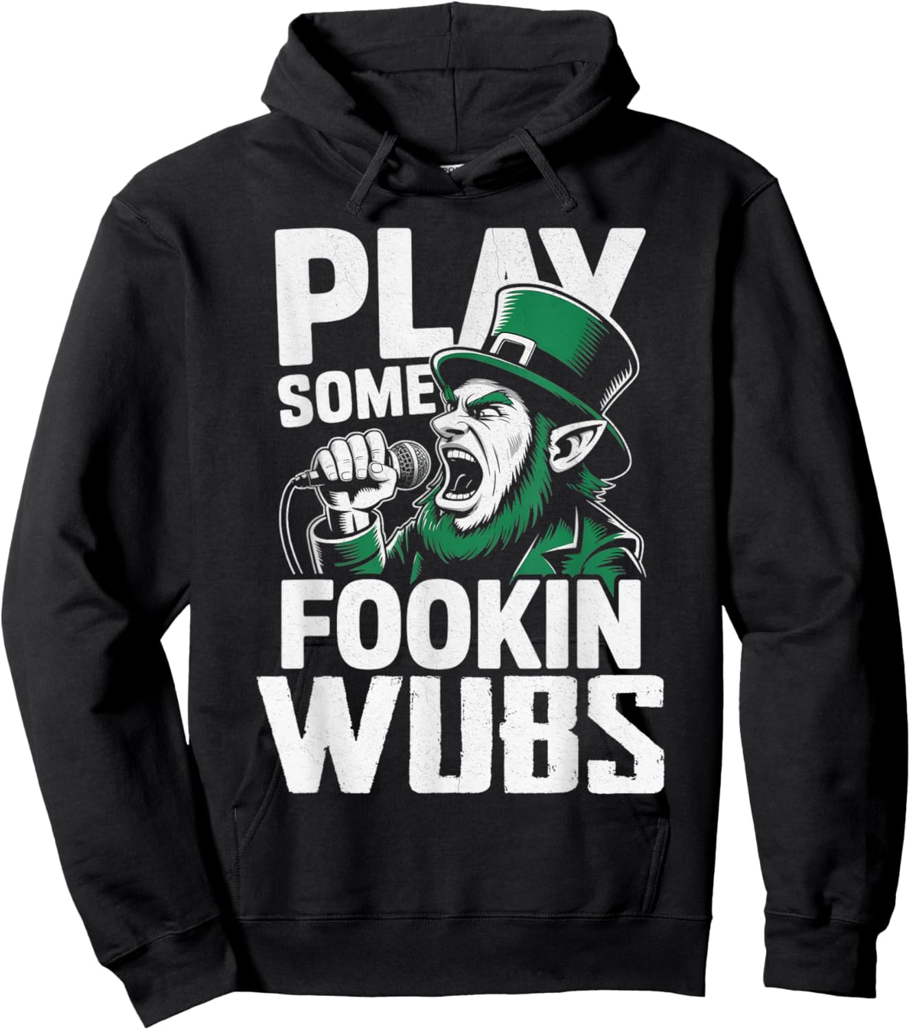 St Patricks Day Dubstep Play Some Fookin Wubs Bass Funny Hoodie - Hoodie | Black