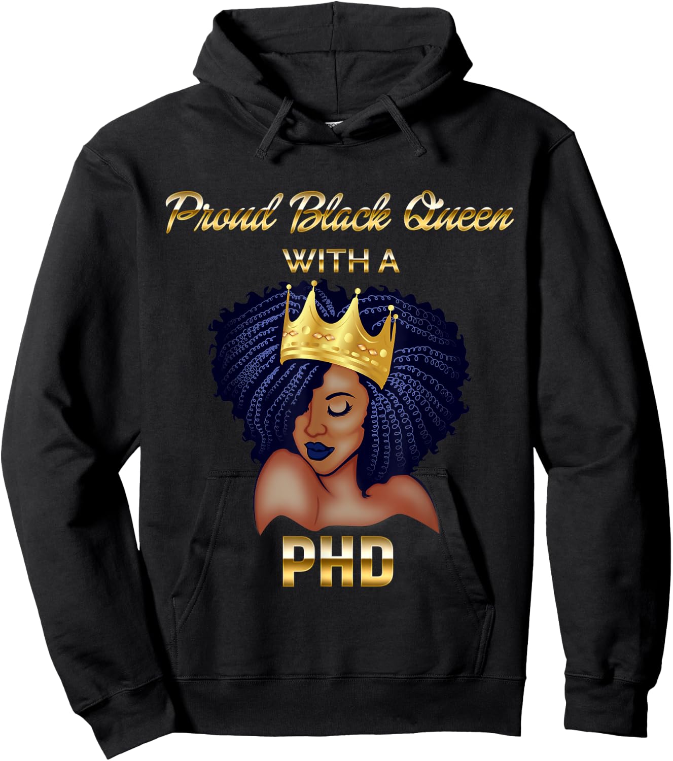 Proud Black Queen PhD Doctorate Degree Graduation Hoodie - Hoodie | Black