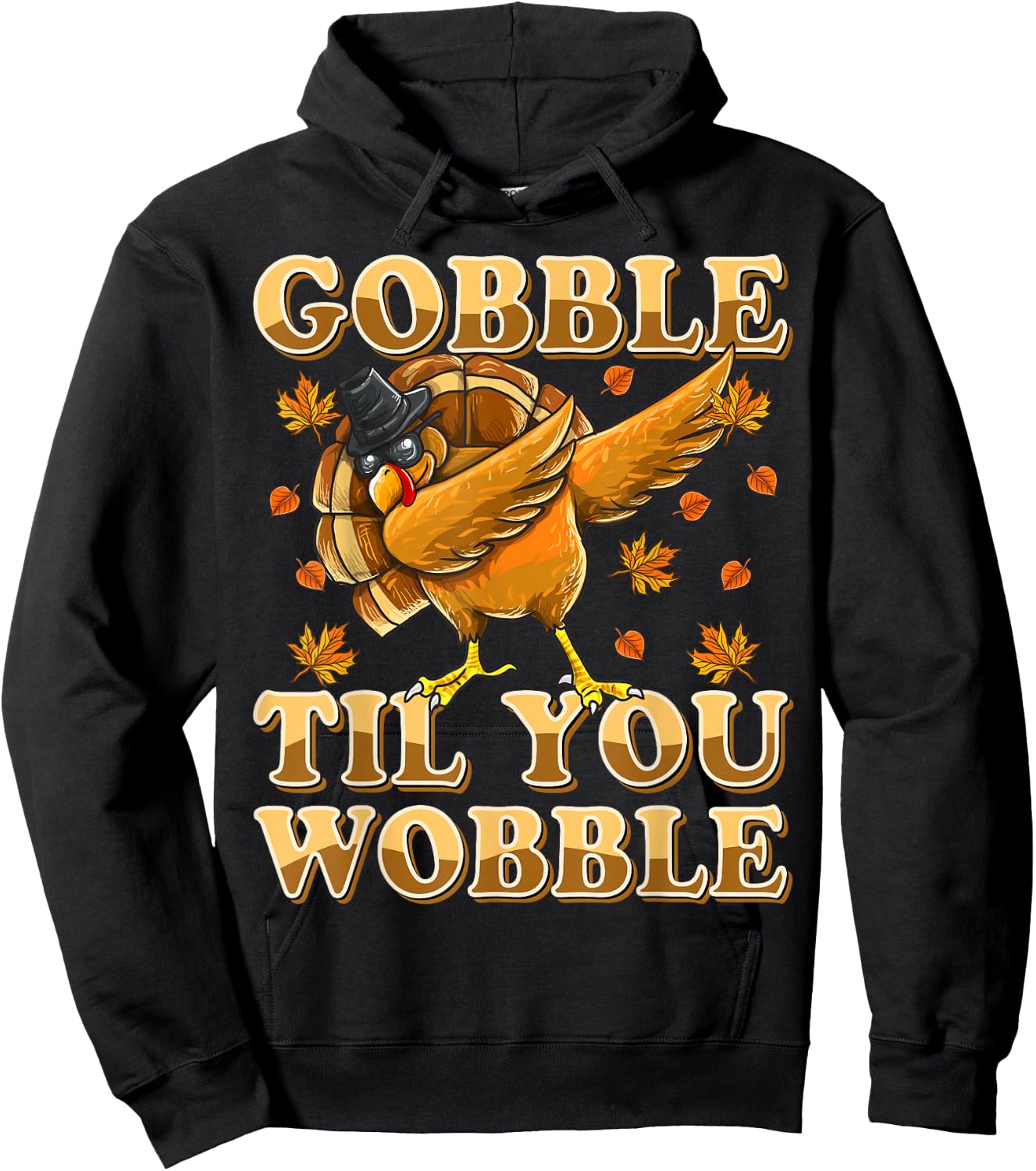 Gobble Til You Wobble Shirt Dabbing Turkey Thanksgiving Hoodie - Hoodie | Black