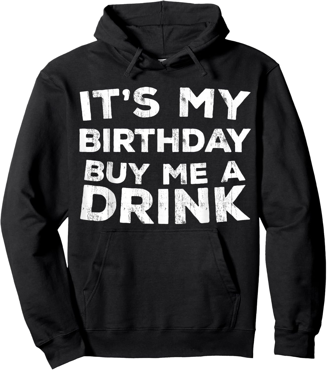 It's My Birthday Buy Me A Drink Shirt Men Women Birthday Hoodie - Hoodie | Black