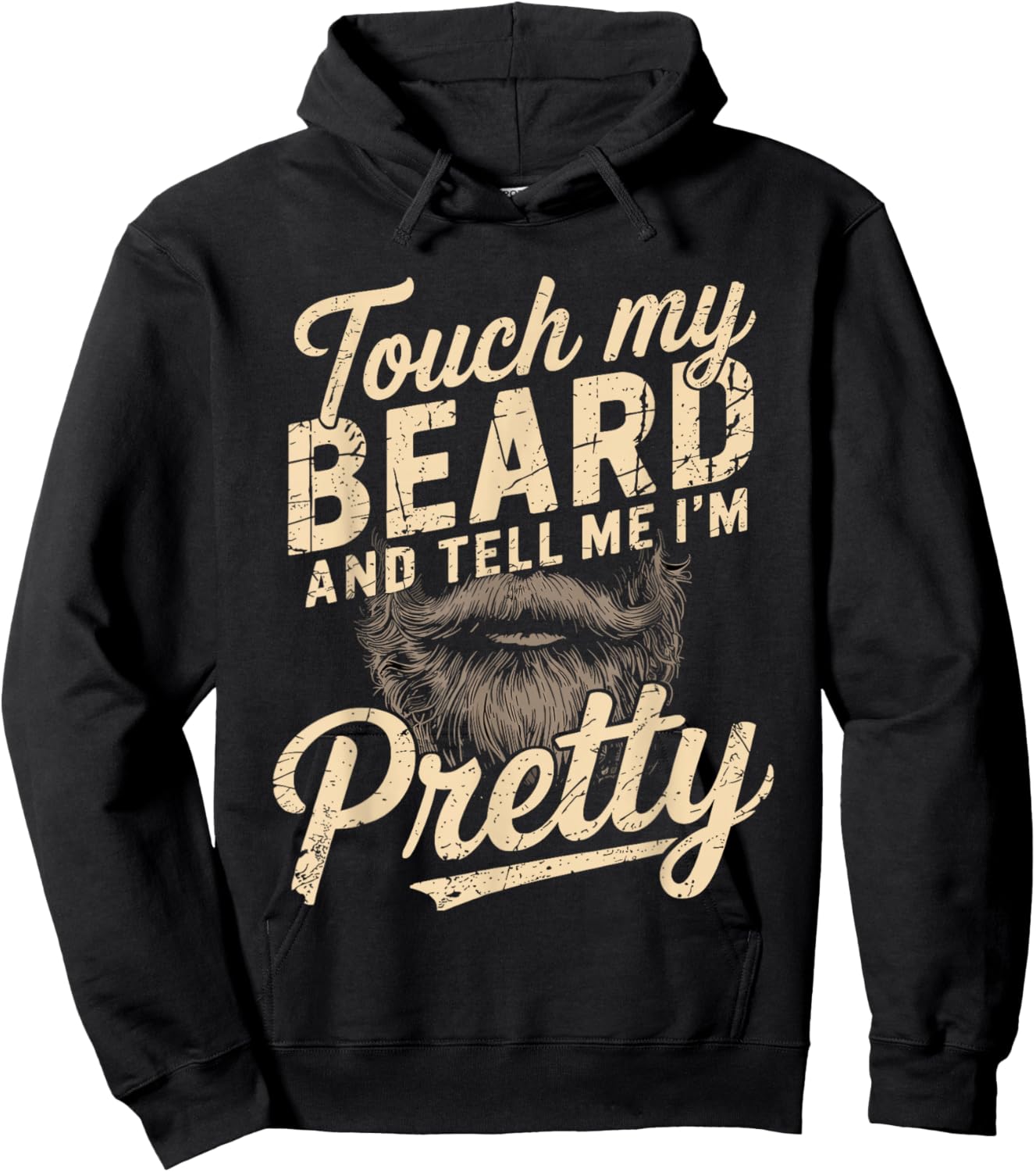 Touch My Beard & Tell Me I’m Pretty Father’s Day Beard Lover Hoodie - Hoodie | Black