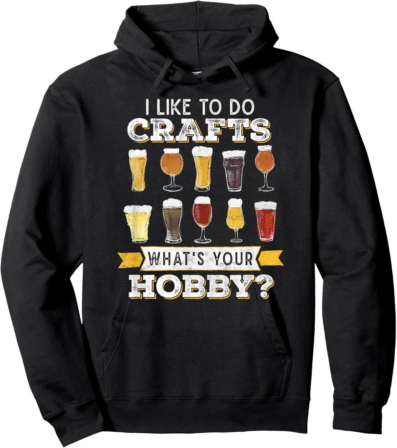 Funny Beer I Like to Do Crafts Whats Your Hobby Craft Drink Hoodie - Hoodie | Black