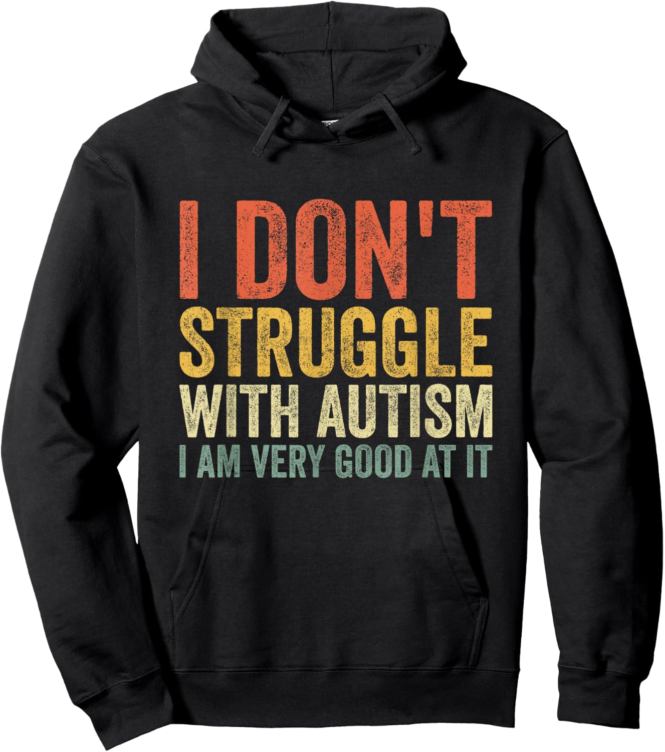 I Don't Struggle With Autism I Am Very Good At It Hoodie - Hoodie | Black
