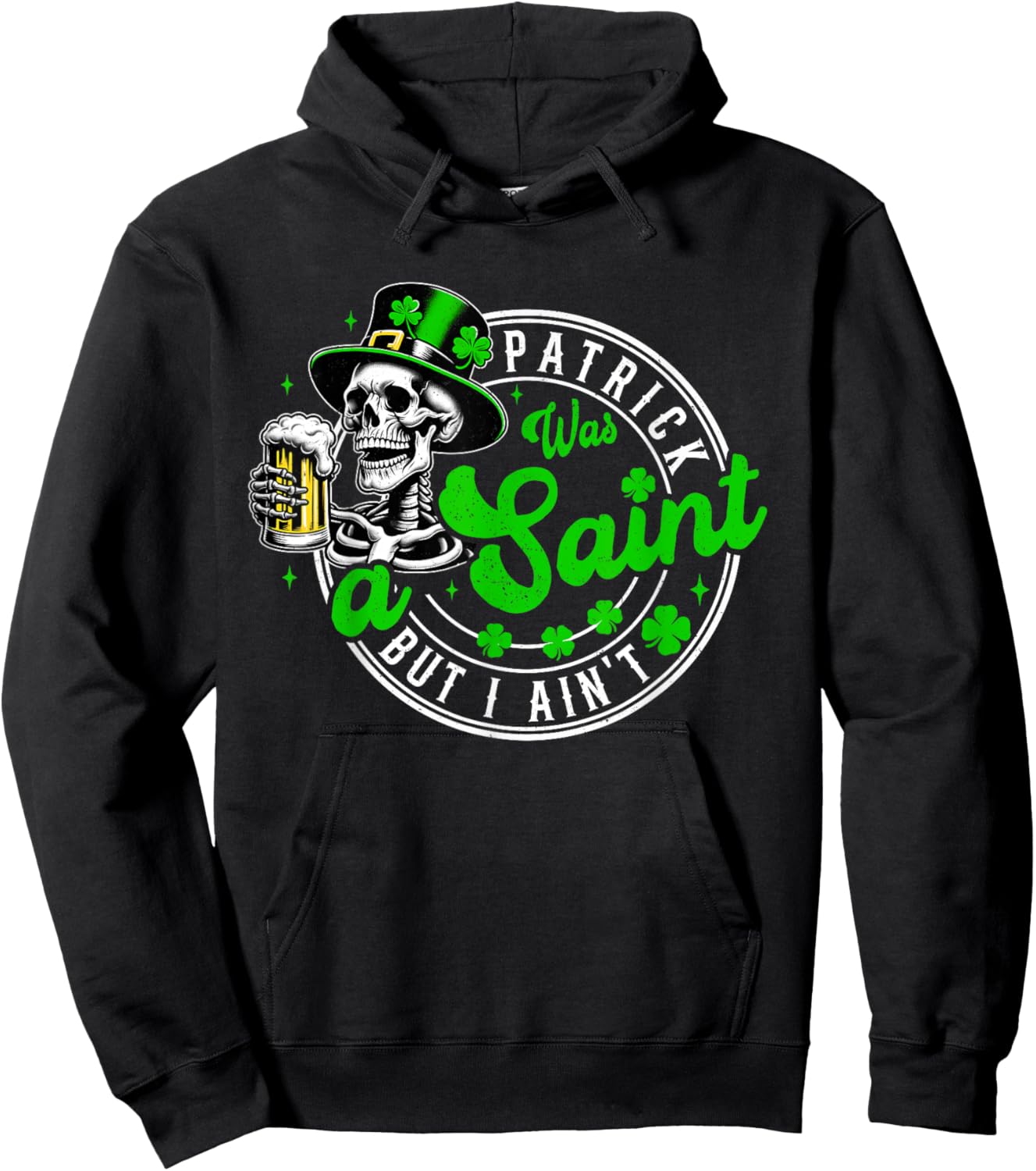 Men Patrick Was A Saint Funny St Patricks Day Beer Drink Hoodie - Hoodie | Black