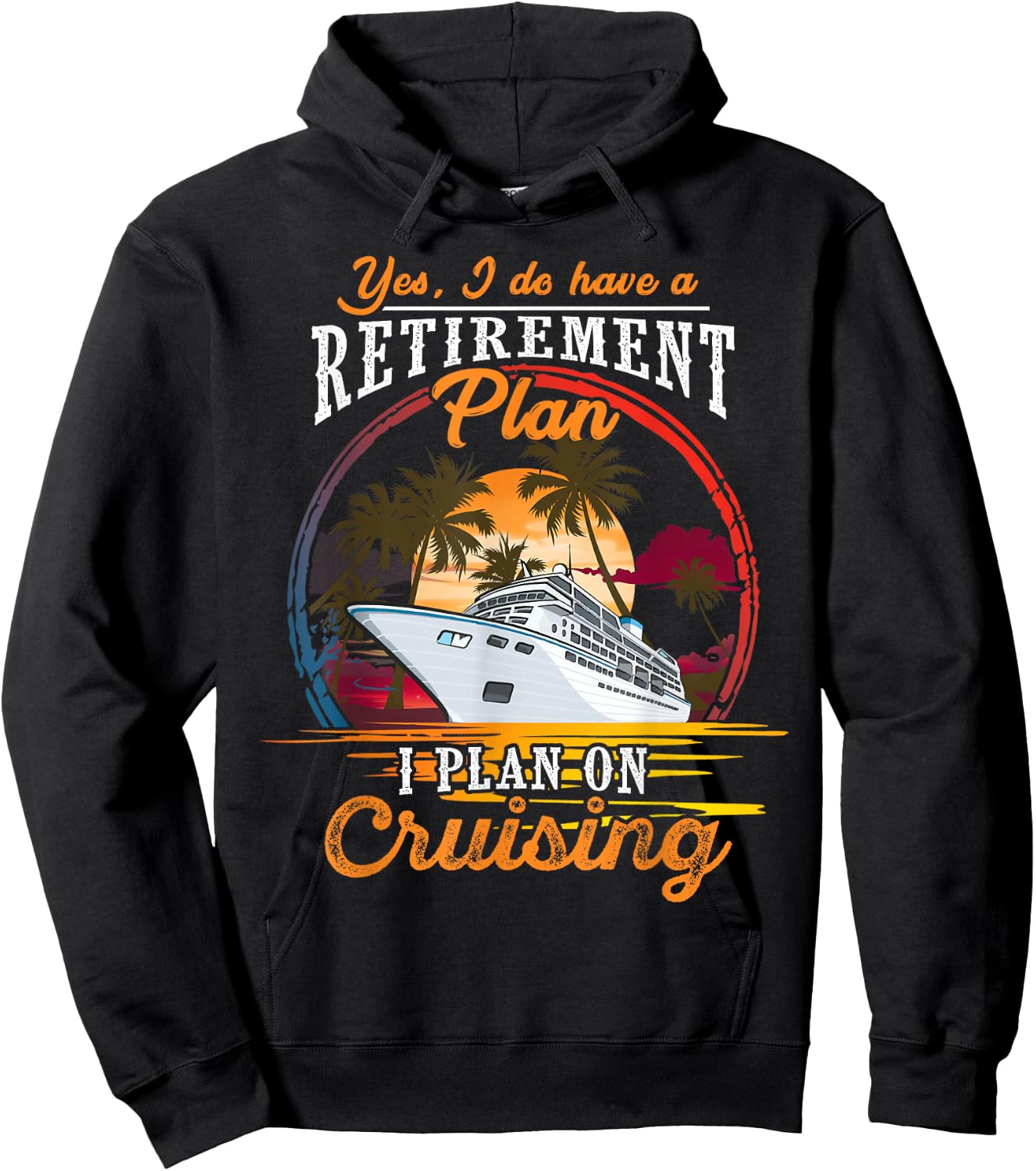 Yes I Do Have a Retirement Plan - Men and Women Cruising Small Hoodie - Hoodie | Black