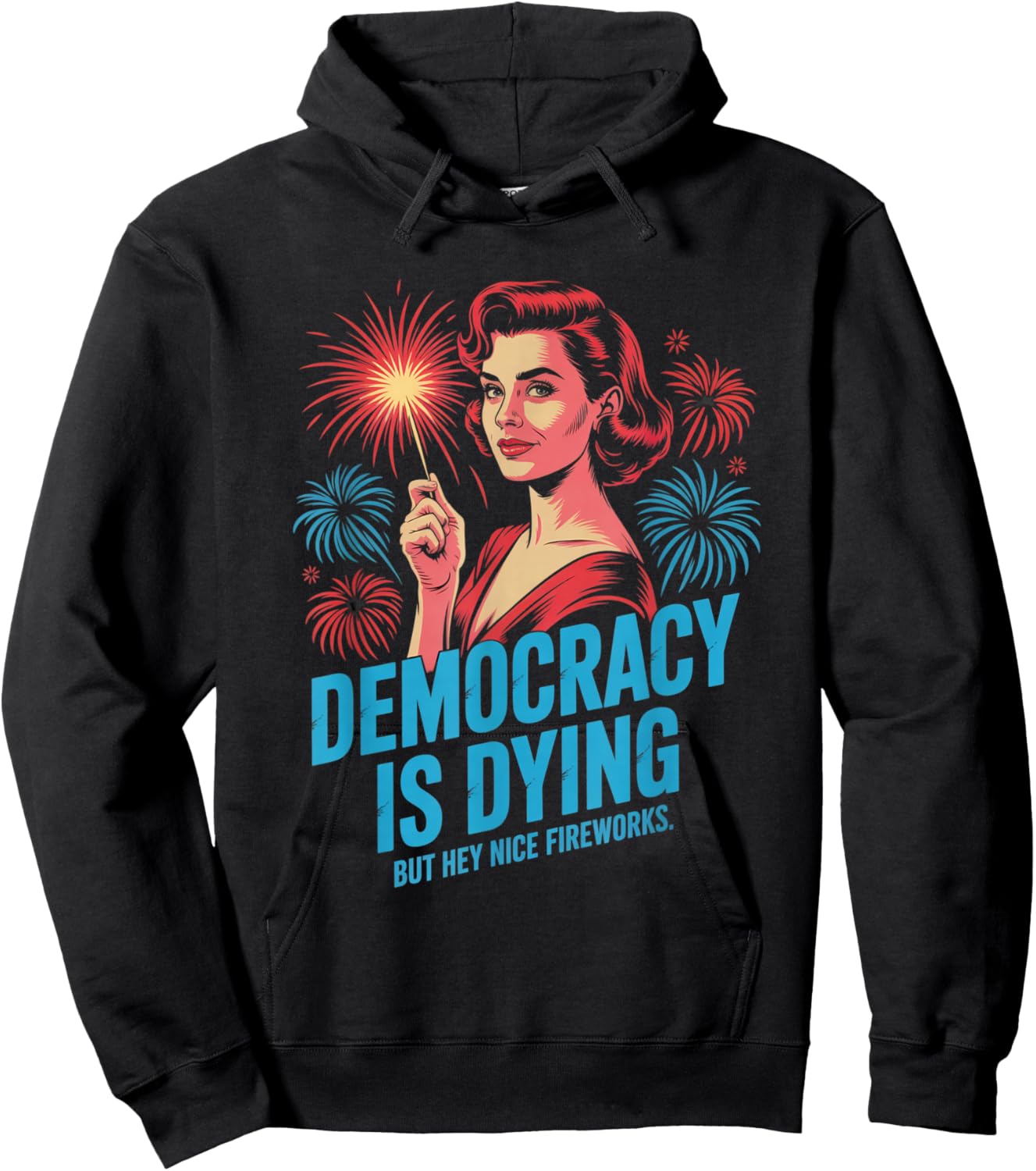 Democracy Is Dying But Hey Nice Fireworks 4th of July Retro Hoodie - Hoodie | Black