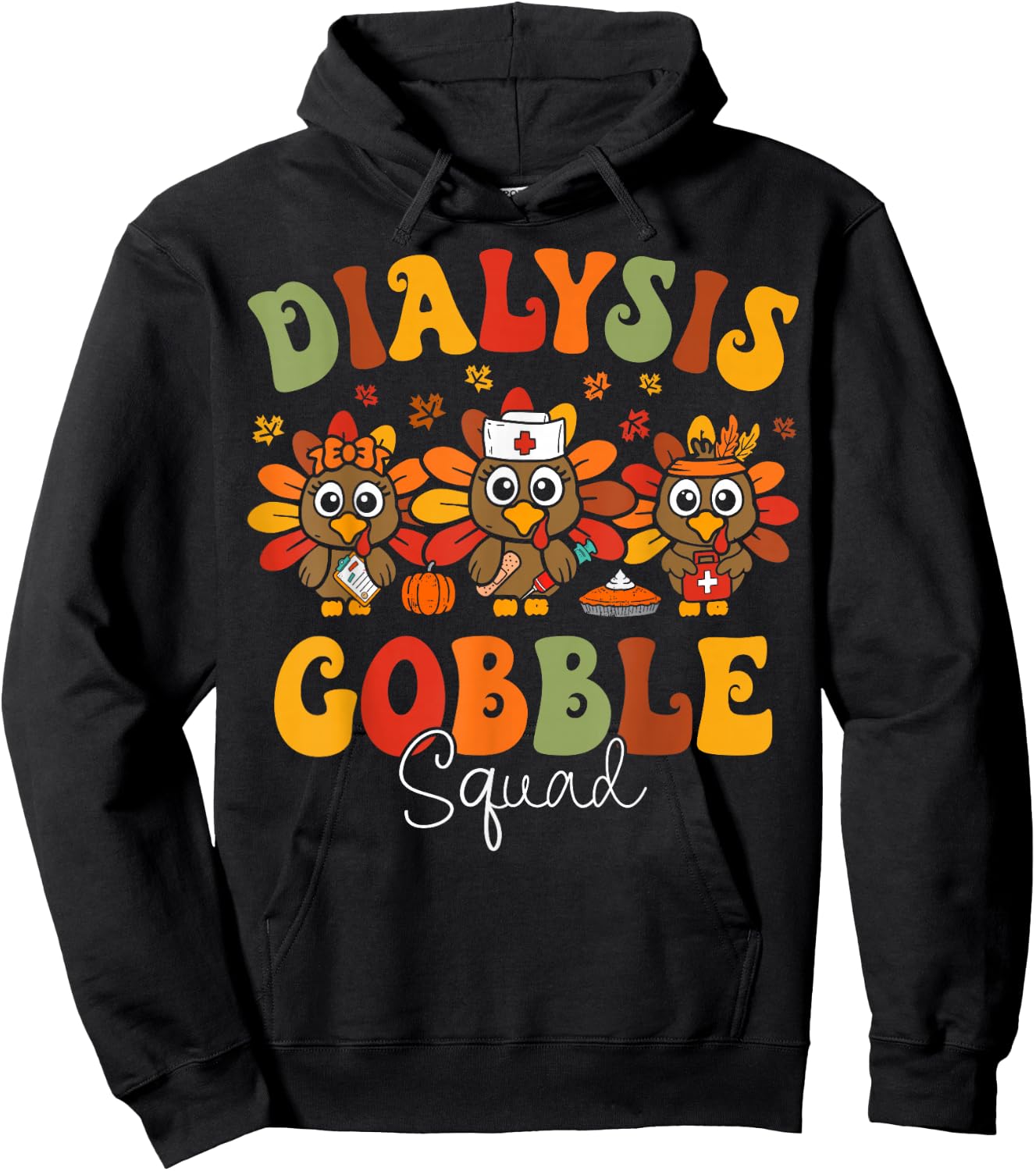 Dialysis Nurse Turkey Gobble Squad Hemodialysis Thanksgiving Hoodie - Hoodie | Black