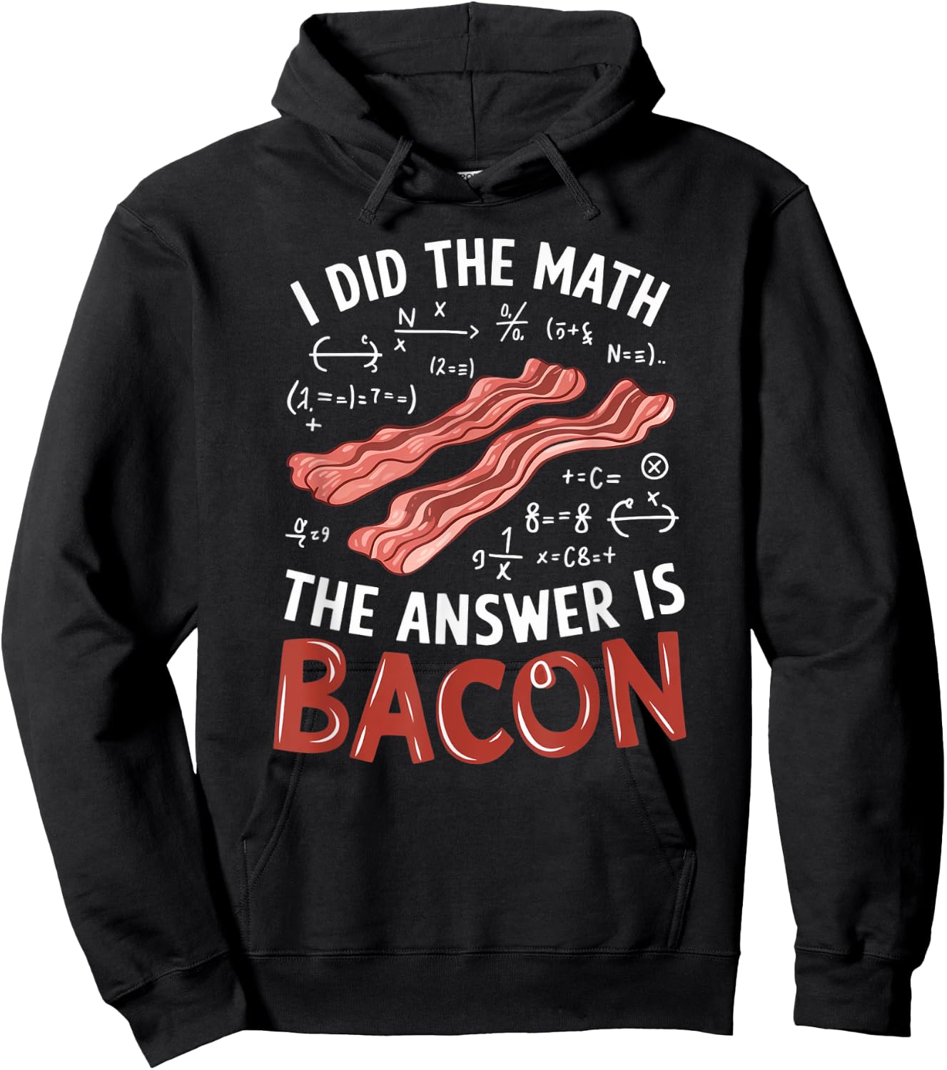 Food Lovers I Did The Math Answer Is Bacon Hoodie - Hoodie | Black