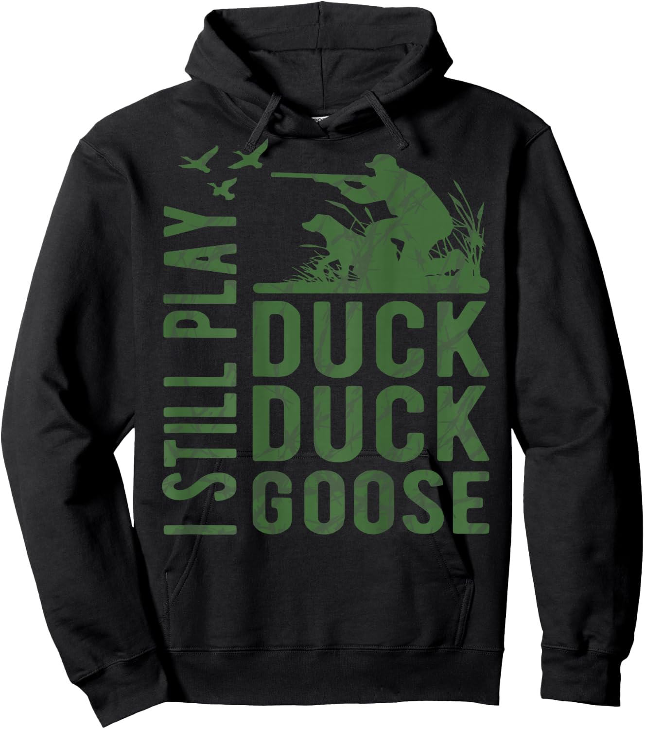 I Still Play Duck Goose Funny Duck Hunting Camo Waterfowl Hoodie - Hoodie | Black