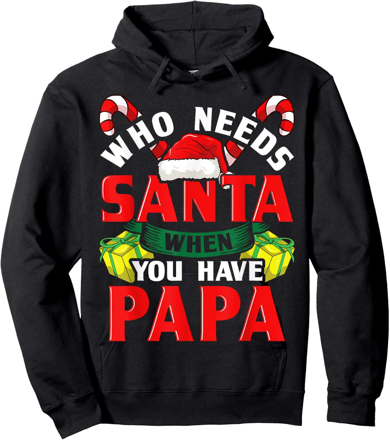 Who Needs Santa When You Have Papa Christmas Gifts Hoodie - Hoodie | Black
