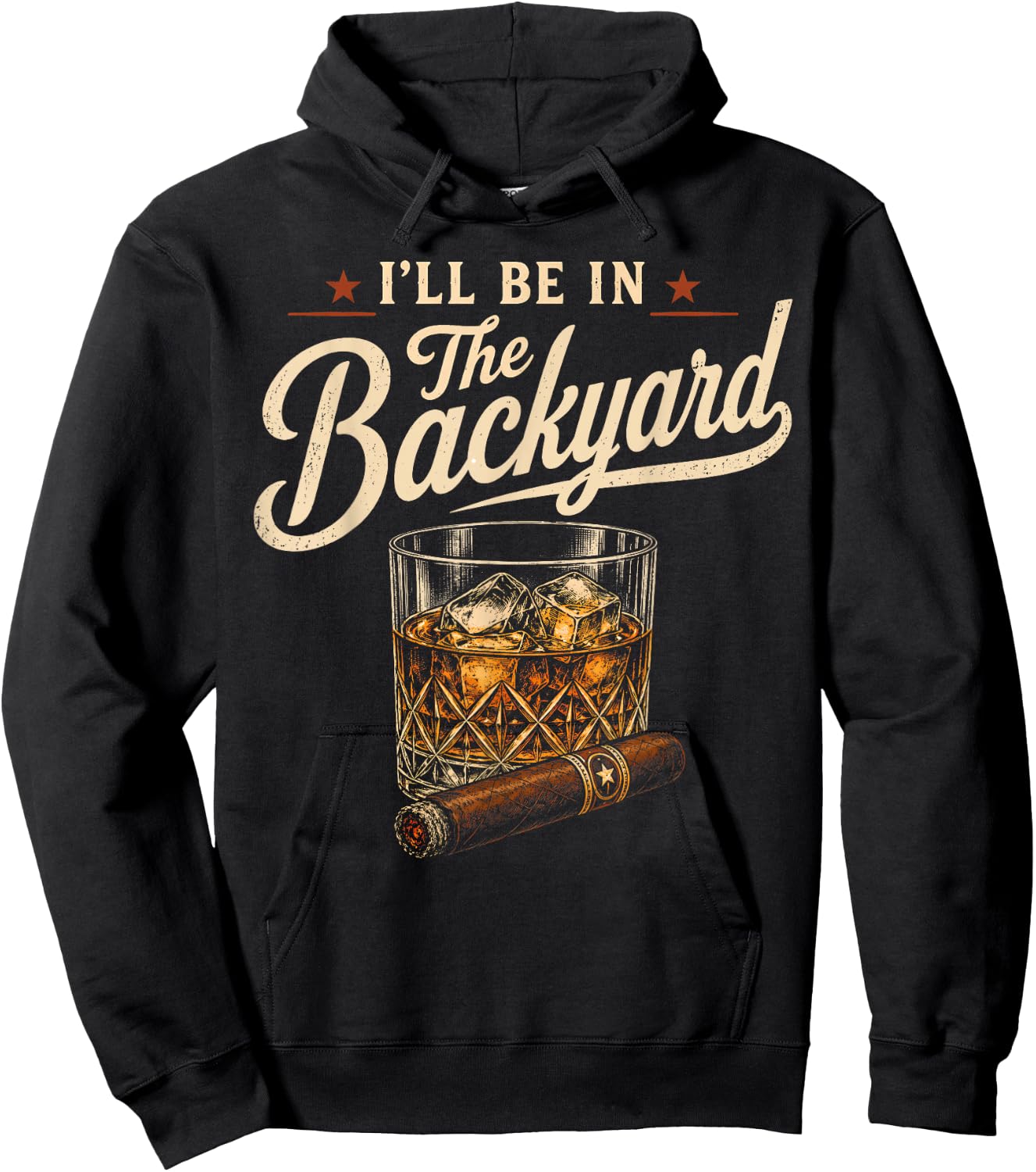 I'll Be in The Backyard Funny Drinking Party Cigar Bourbon Hoodie - Hoodie | Black