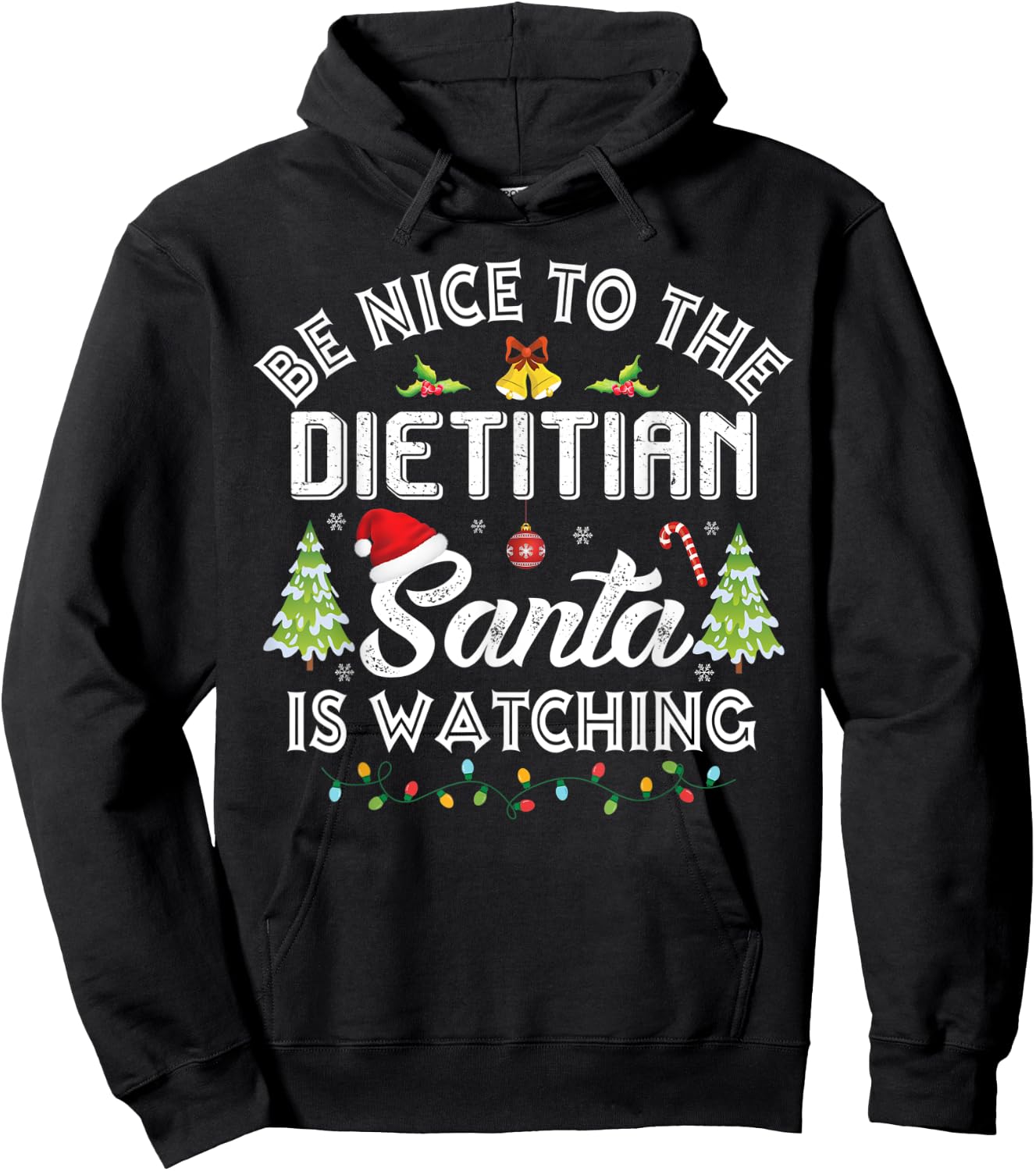 Christmas Be Nice To The Dietitian Santa Is Watching Xmas Hoodie - Hoodie | Black