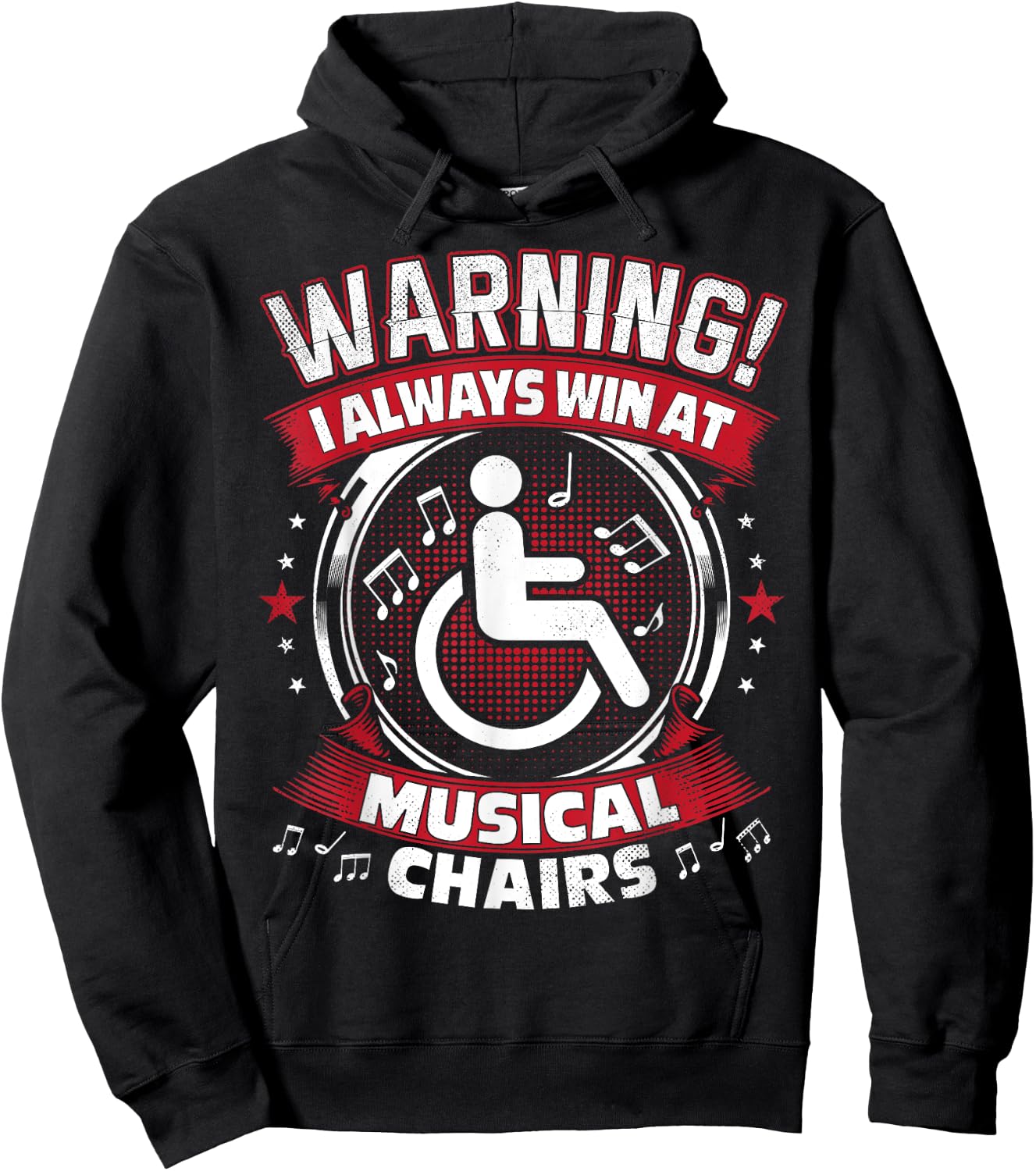I Always Win At Musical Chairs - Funny Wheelchair Hoodie - Hoodie | Black