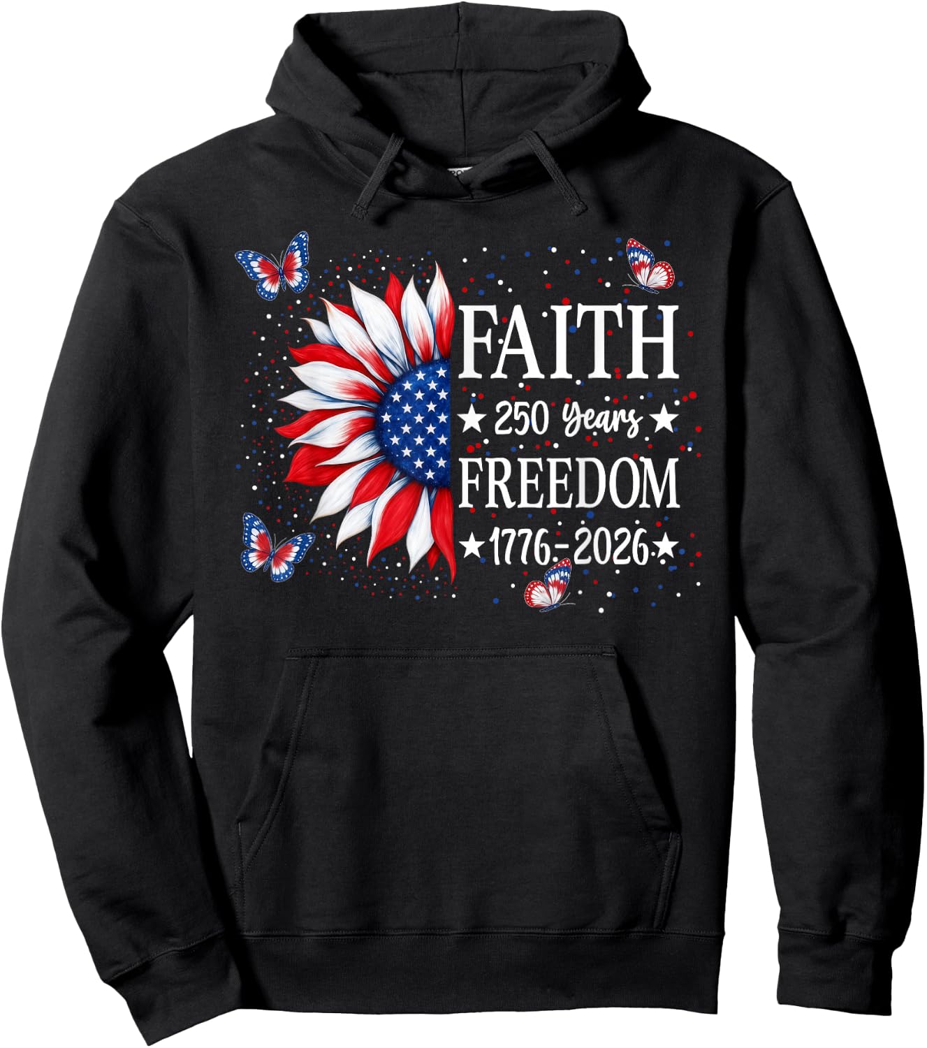 Faith Freedom 250 Years 2026 Sunflower Floral 4th of July Hoodie - Hoodie | Black