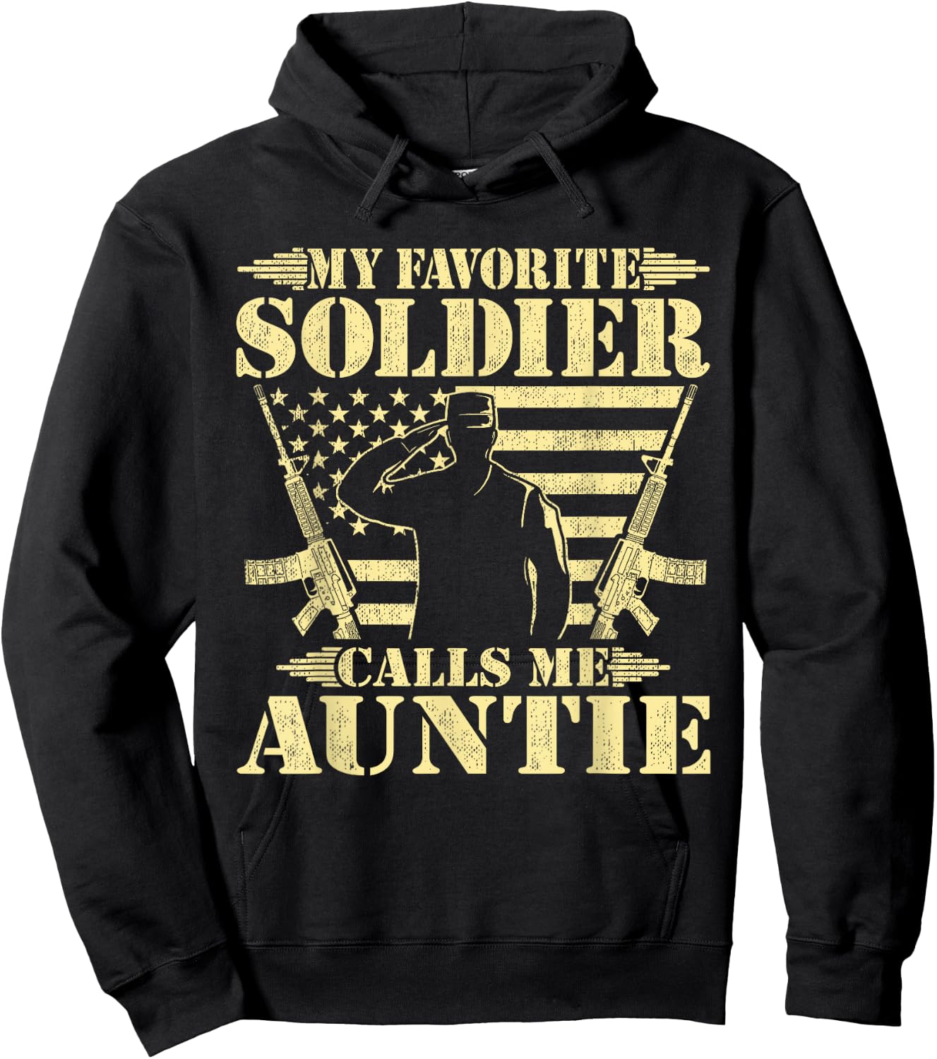My Favorite Soldier Calls Me Auntie Proud Military Aunt Gift Hoodie - Hoodie | Black