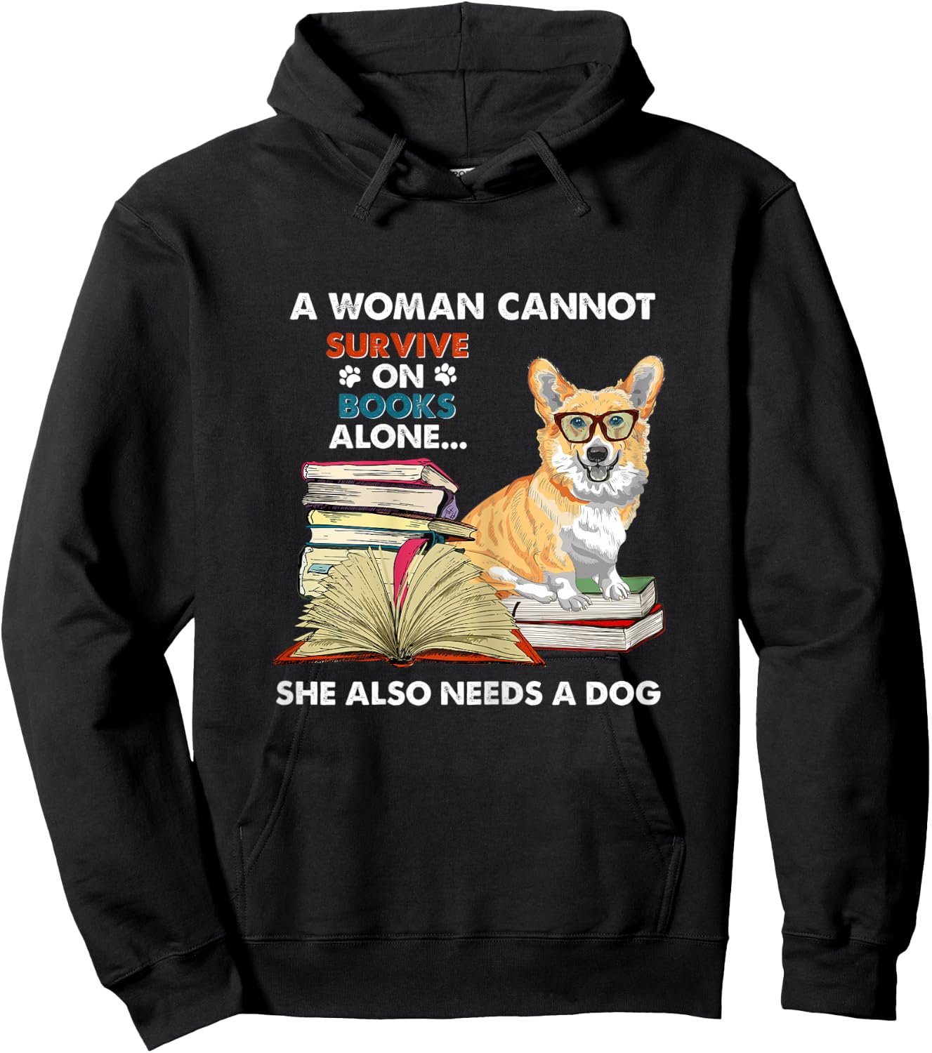 A Woman Cannot Survive on Books Also Needs a Corgi Hoodie - Hoodie | Black