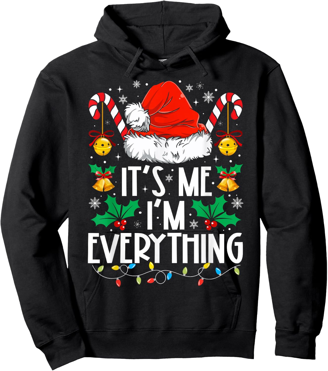I Have Everything I Want For Christmas Its Me I'm Everything Hoodie - Hoodie | Black