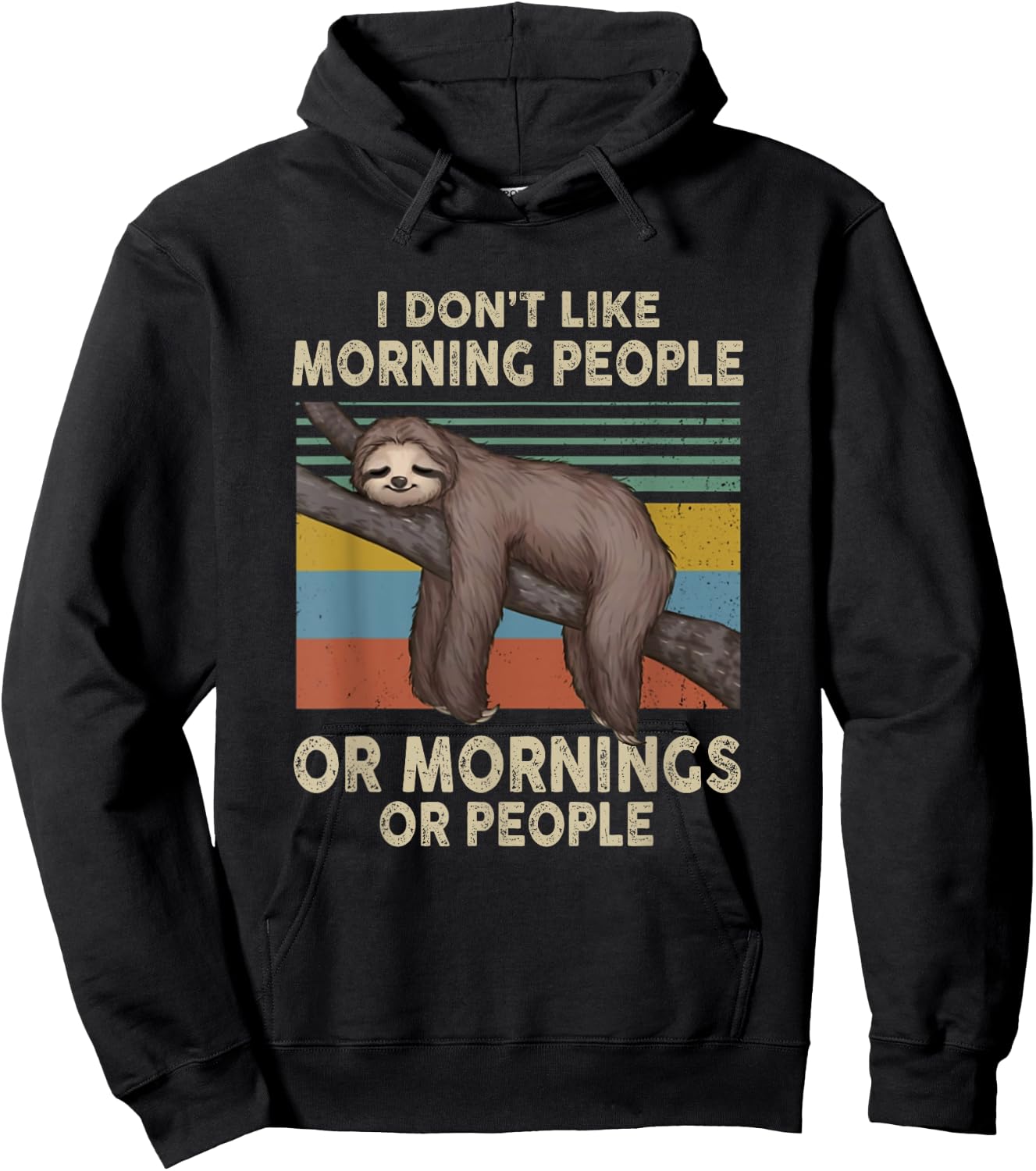 Sloth I Don't Like Morning People Or Mornings Or People Hoodie - Hoodie | Black