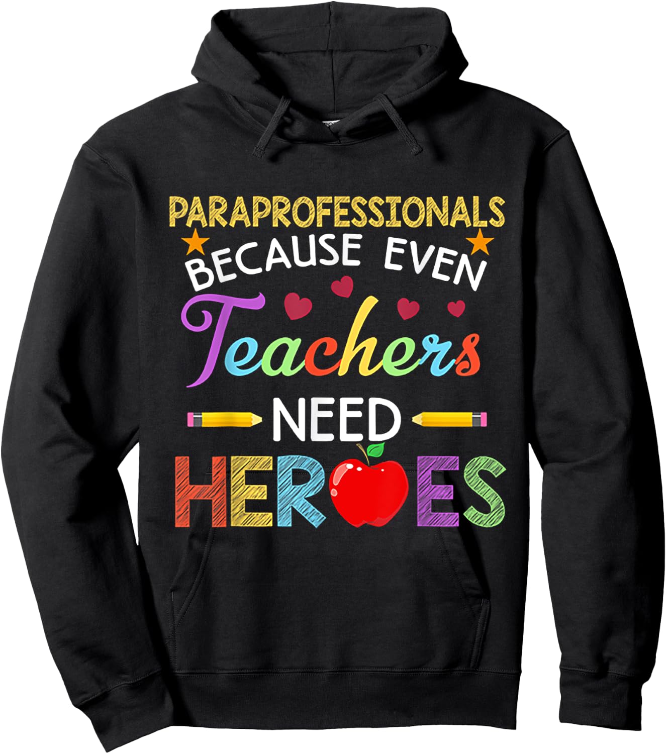 Paraprofessionals Because Even Teachers Need Heroes Hoodie - Hoodie | Black