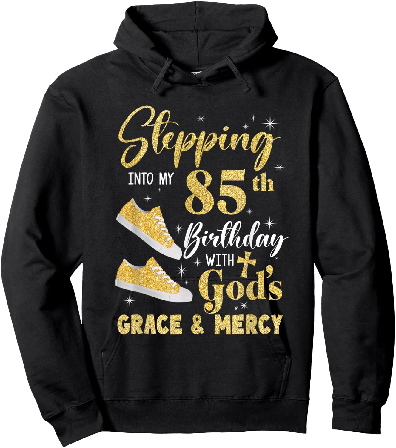 Stepping Into My 85Th Birthday With Gods Grace And Mercy Hoodie - Hoodie | Black