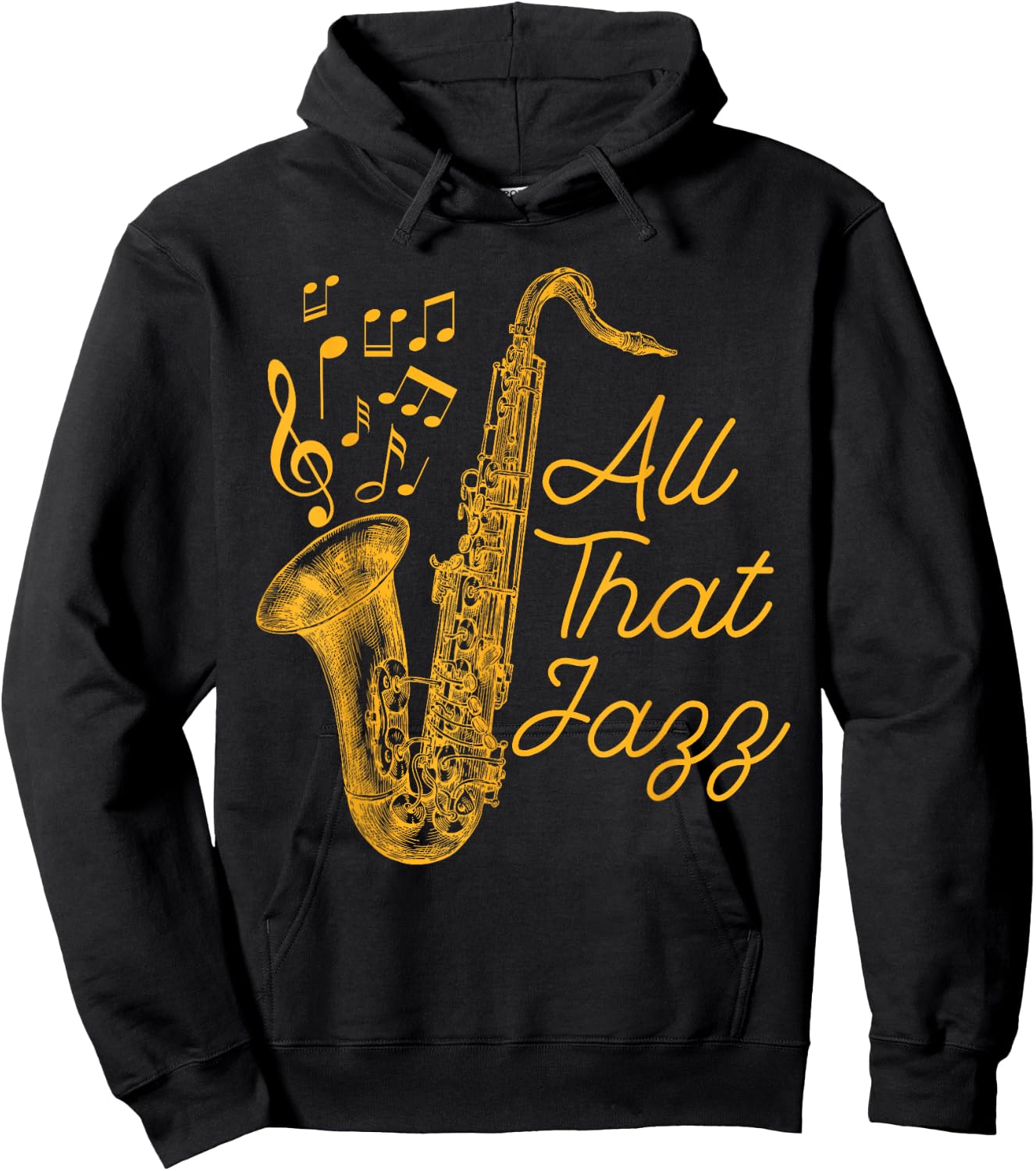 All That Jazz Jazz Sax Musician Hoodie - Hoodie | Black
